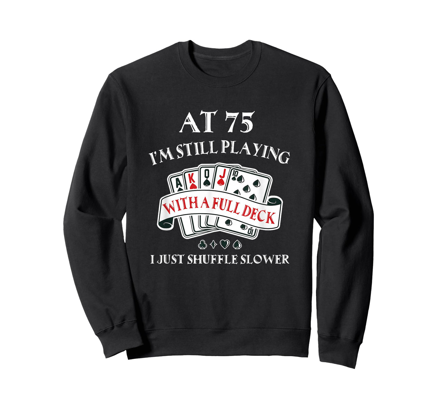 Funny 75th Birthday Gag Gift for 75 Year Old Playing Cards T-Shirt
