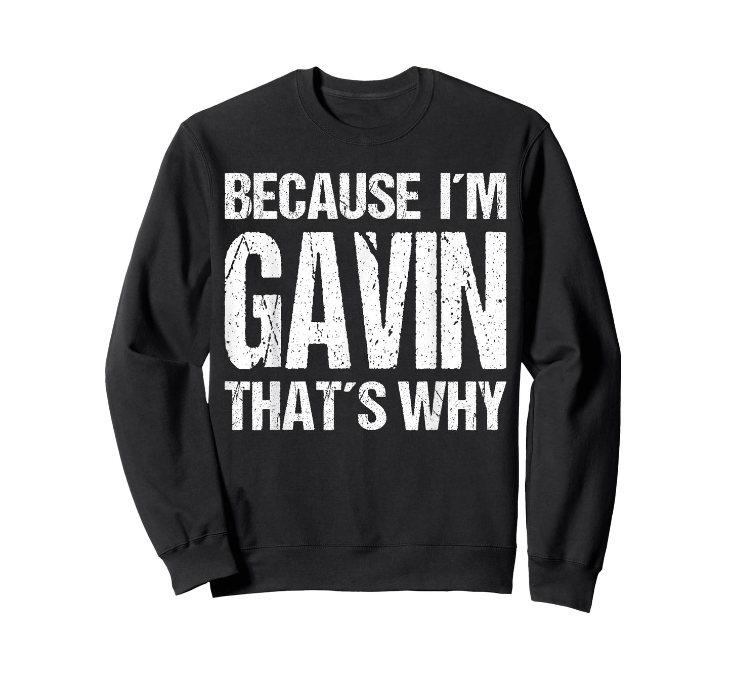 BECAUSE I'M GAVIN THAT'S WHY Fun T-Shirt