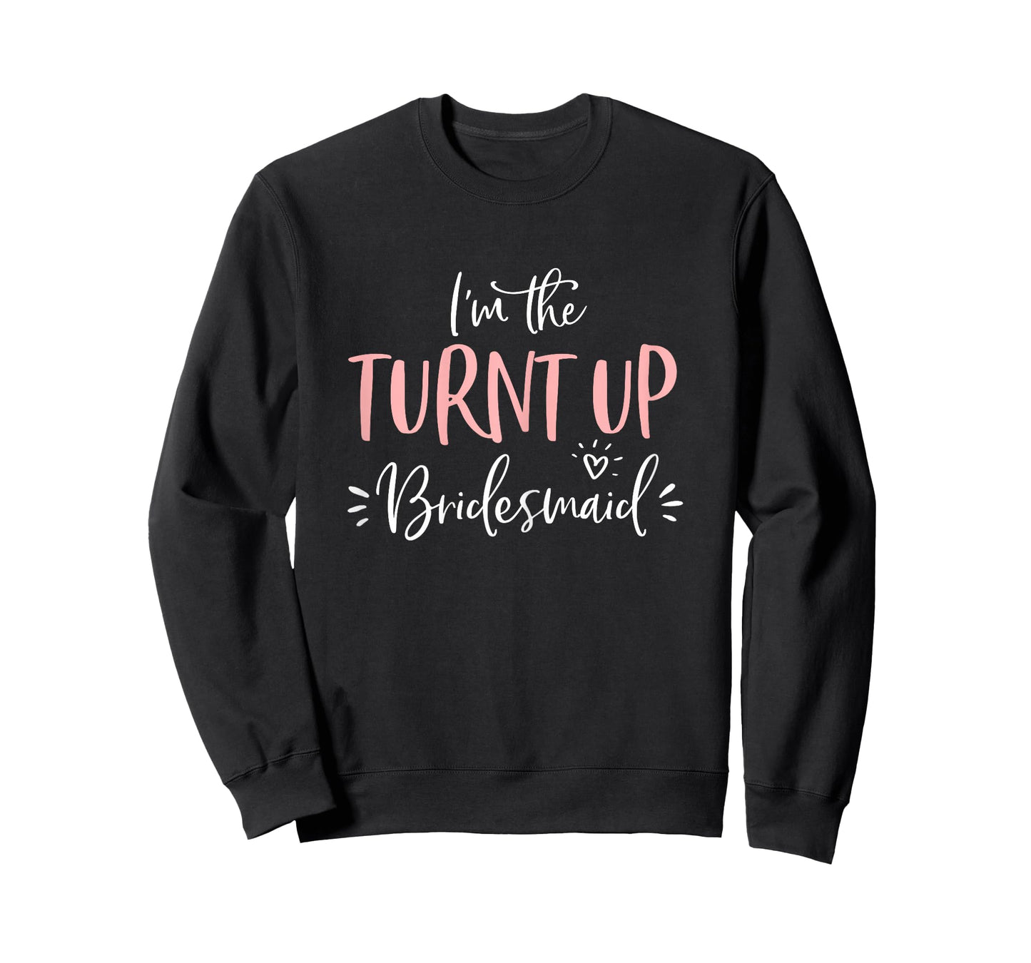 The Turnt Up Bridesmaid Funny Matching Bachelorette Party T-Shirt