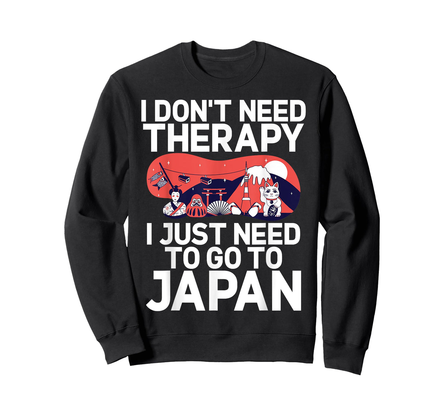 I dont need Therapy i just need to go to Japan Japanese T-Shirt