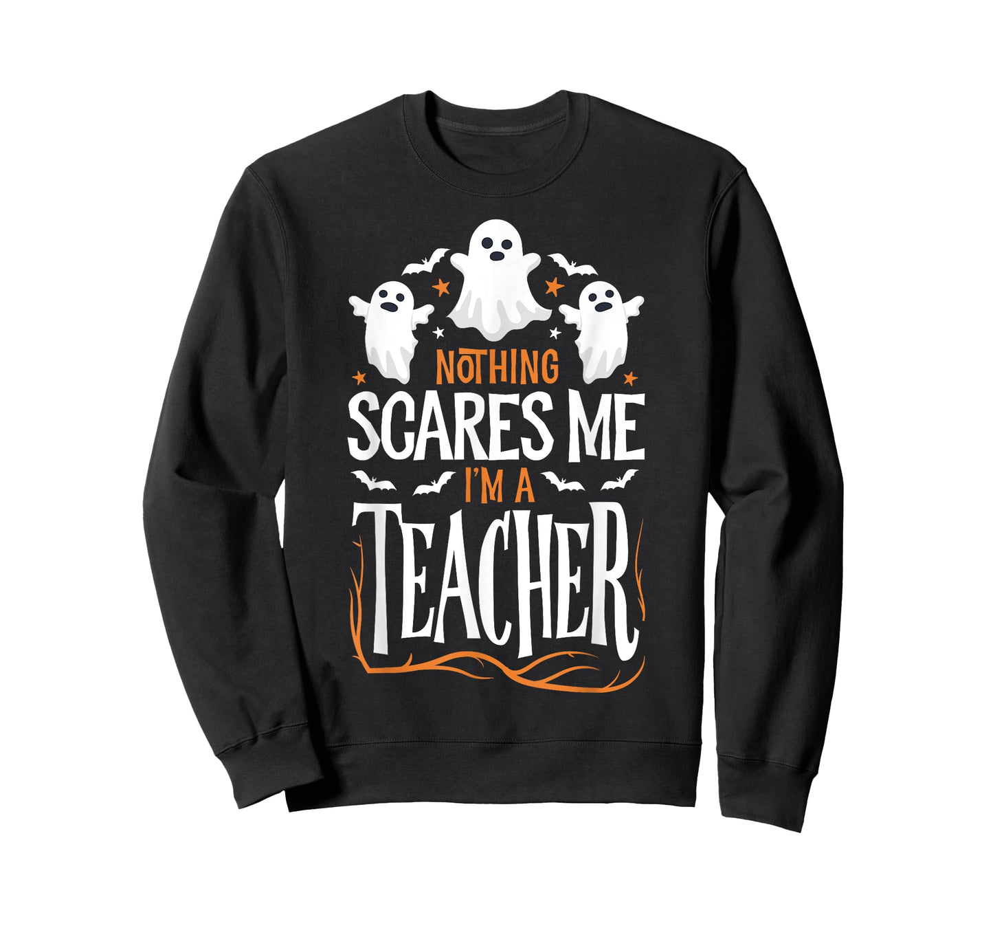 Halloween Teacher Nothing Scares Me Funny Women Men Teachers T-Shirt
