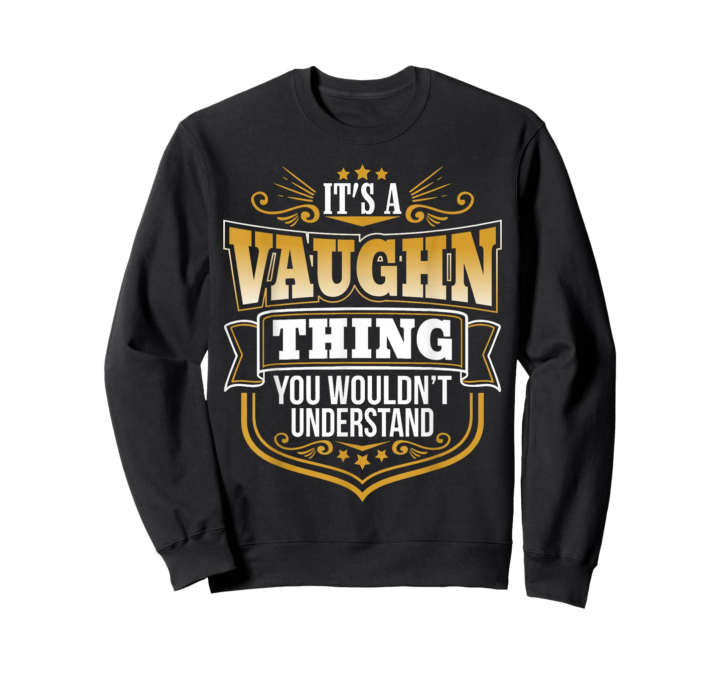 its a Vaughn thing you wouldnt understand Vaughn TShirt T-Shirt