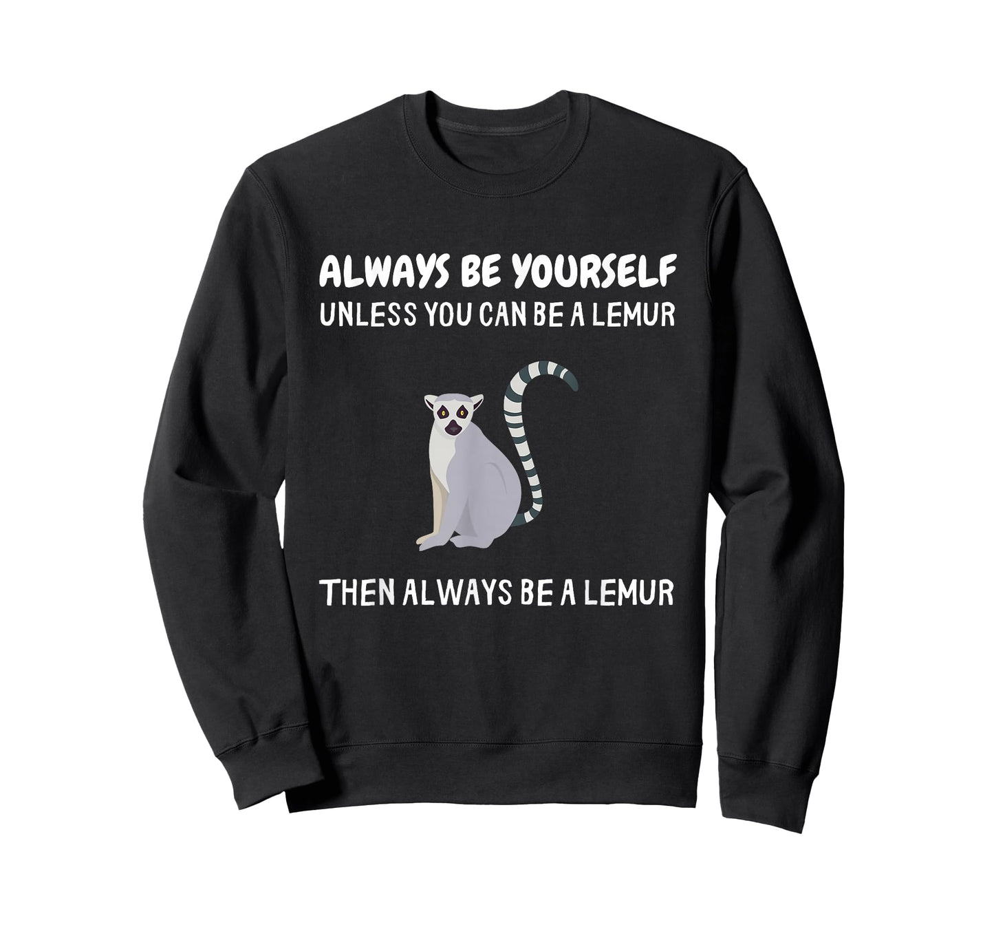 Always Be Yourself Unless You Can Be A Lemur Funny Lemur T-Shirt