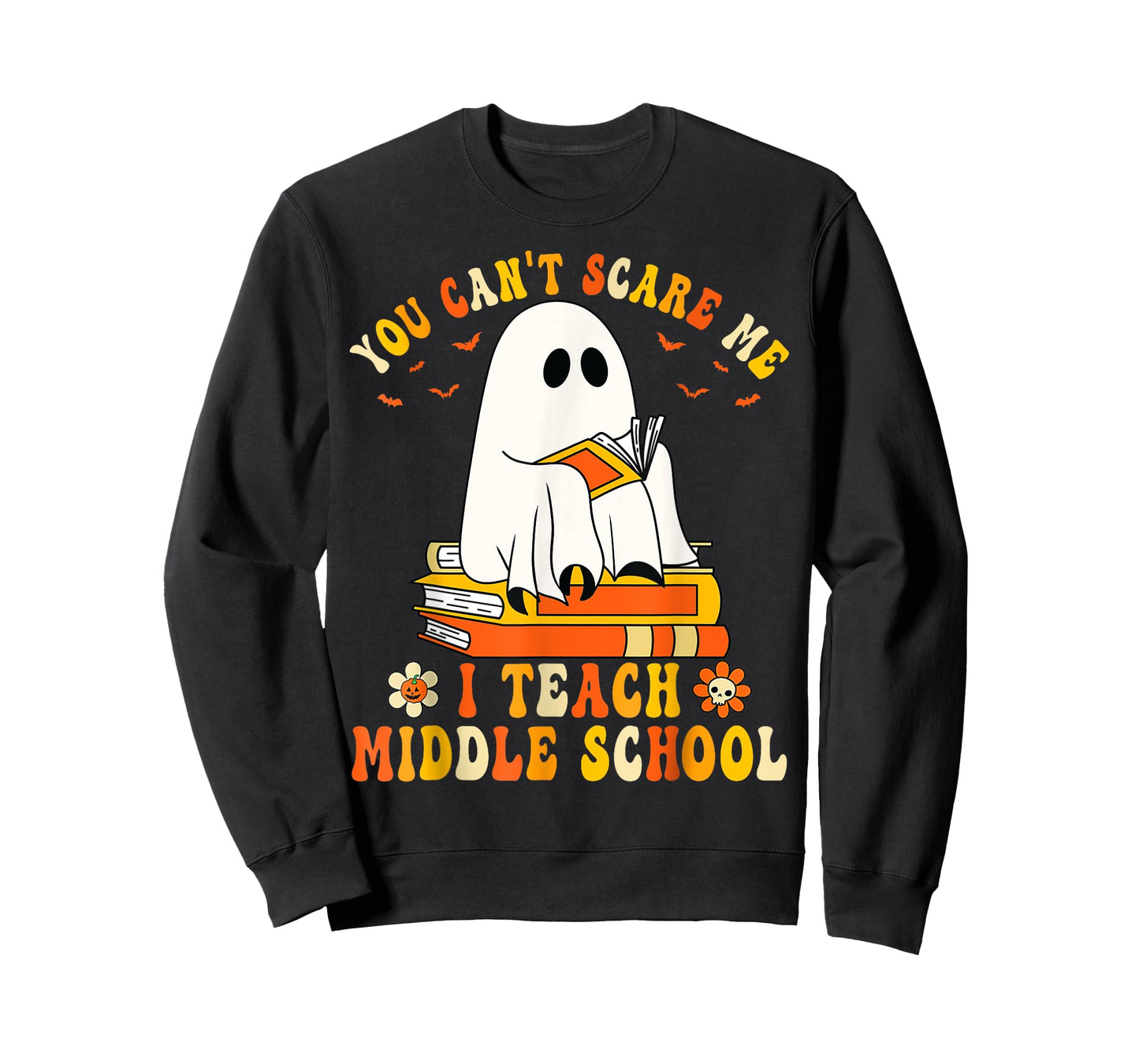 You Can't Scare Me I Teach Middle School Funny Halloween T-Shirt