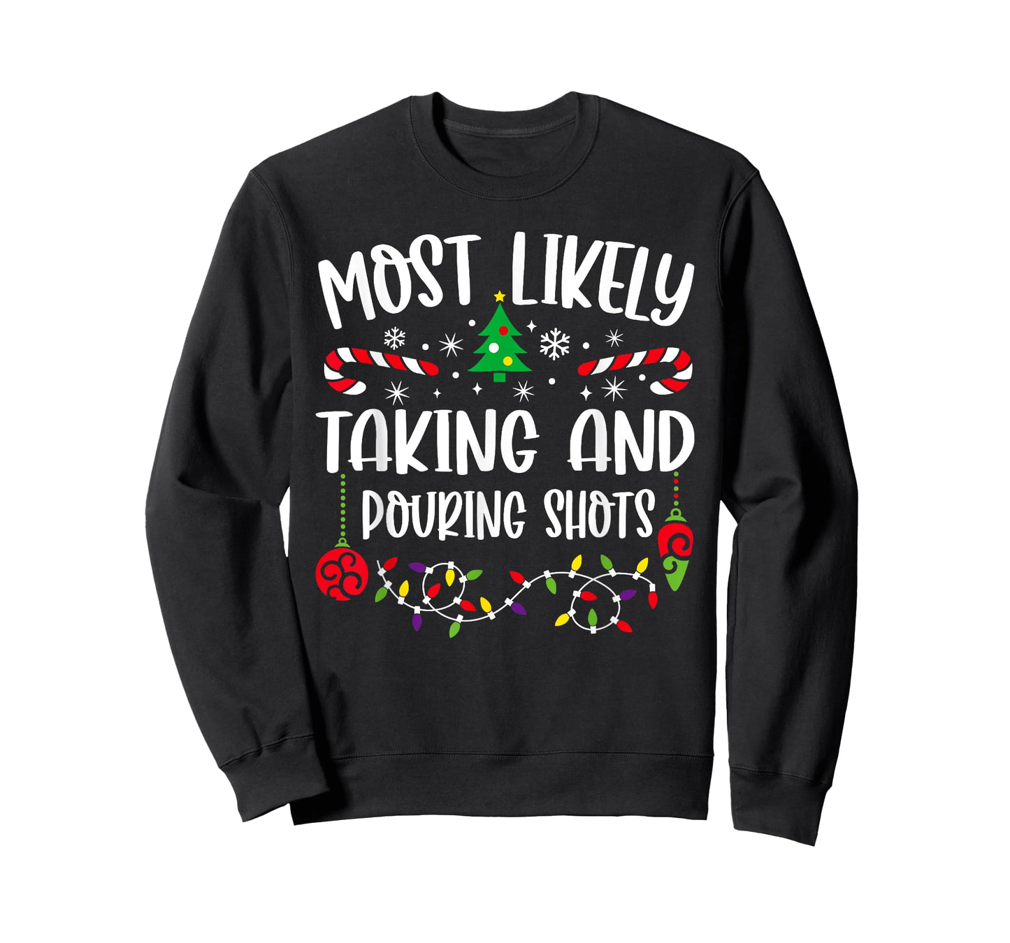 Most Likely Taking And Pouring Shots Christmas Matching T-Shirt