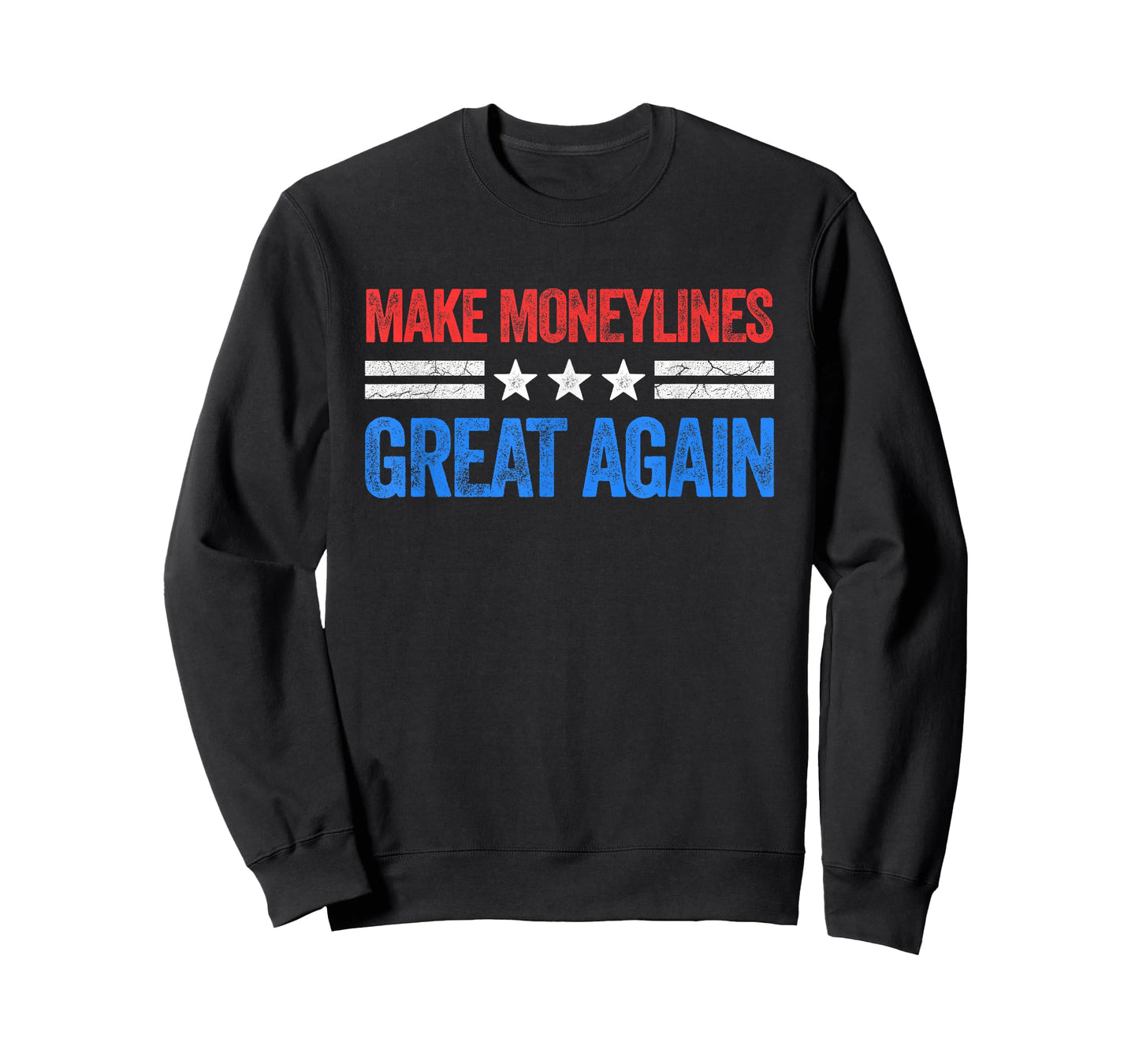 Make Moneylines Great Again Funny Gambling Sports Betting T-Shirt