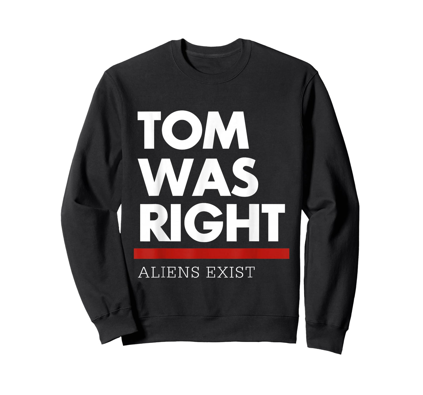 Tom Was Right Aliens Exist Unisex-Adults Black Crew Neck Short Sleeve Classic Fit T-Shirt