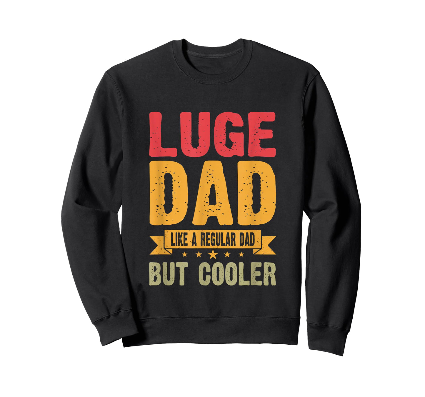Luge Dad Like A Regular Dad But Cooler T-Shirt