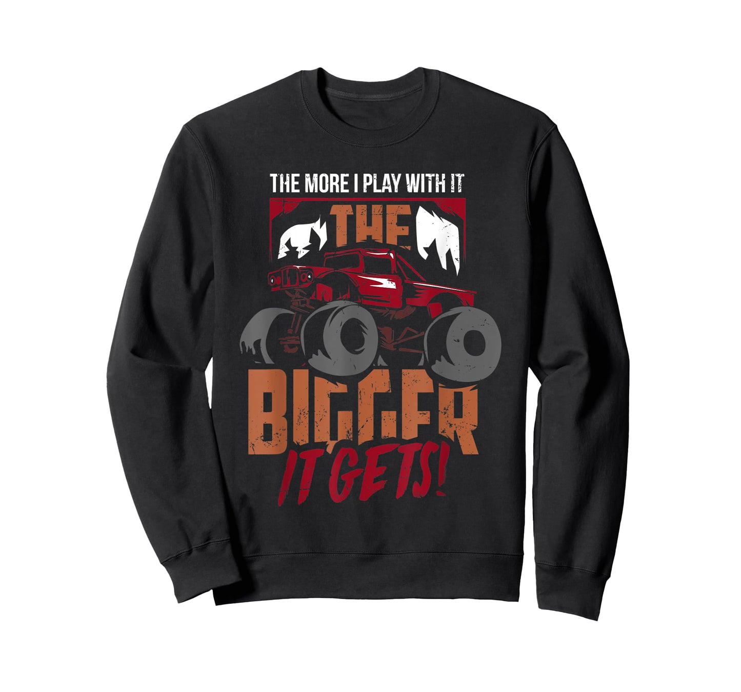 The More I Play With It The Bigger It Gets Monster Truck T-Shirt
