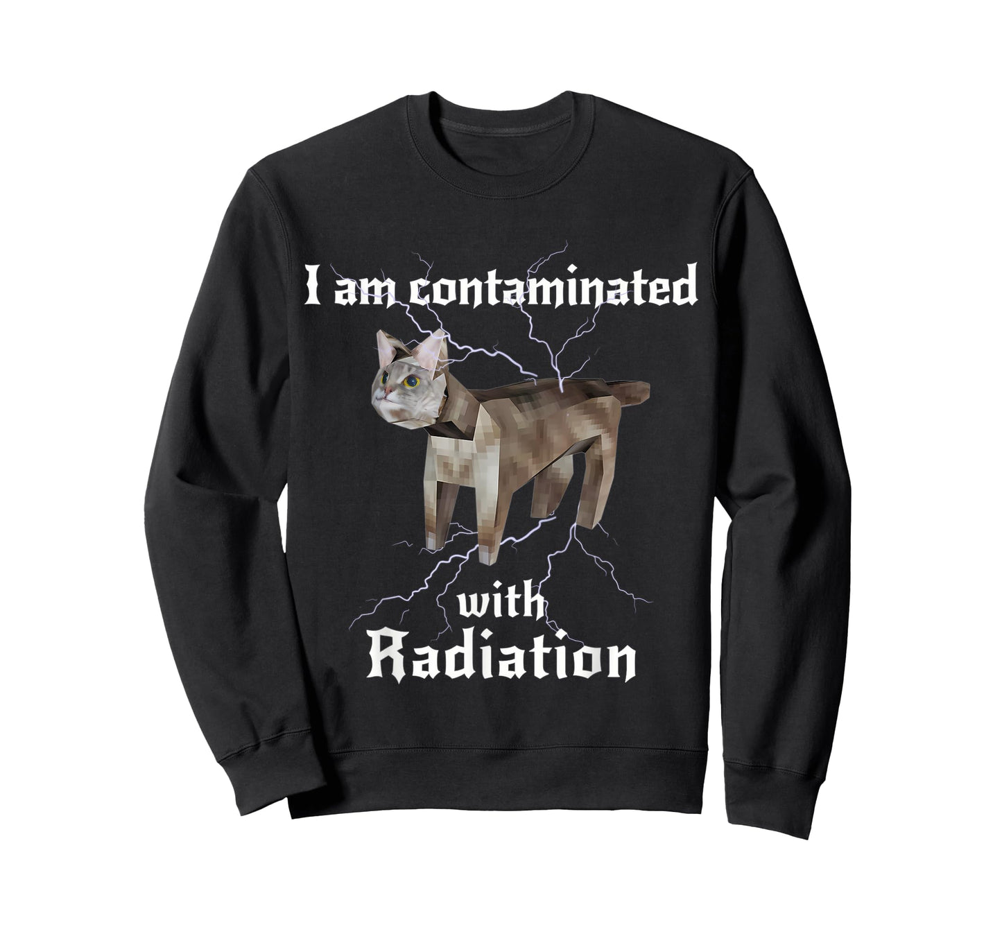 I Am Contaminated With Radiation Funny Cat Meme T-Shirt