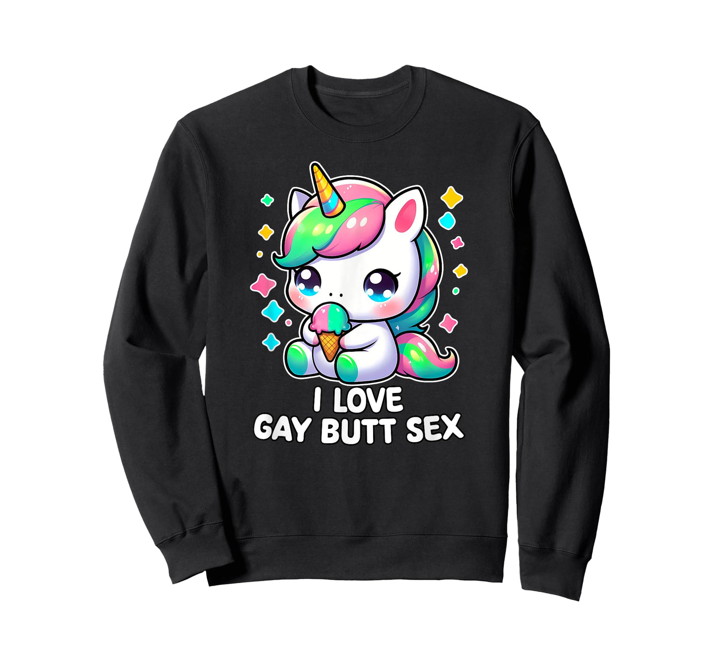 I Love Gay Butt Sex Humor LGBT+ Unhinged Nasty Gag Gift T-Shirt