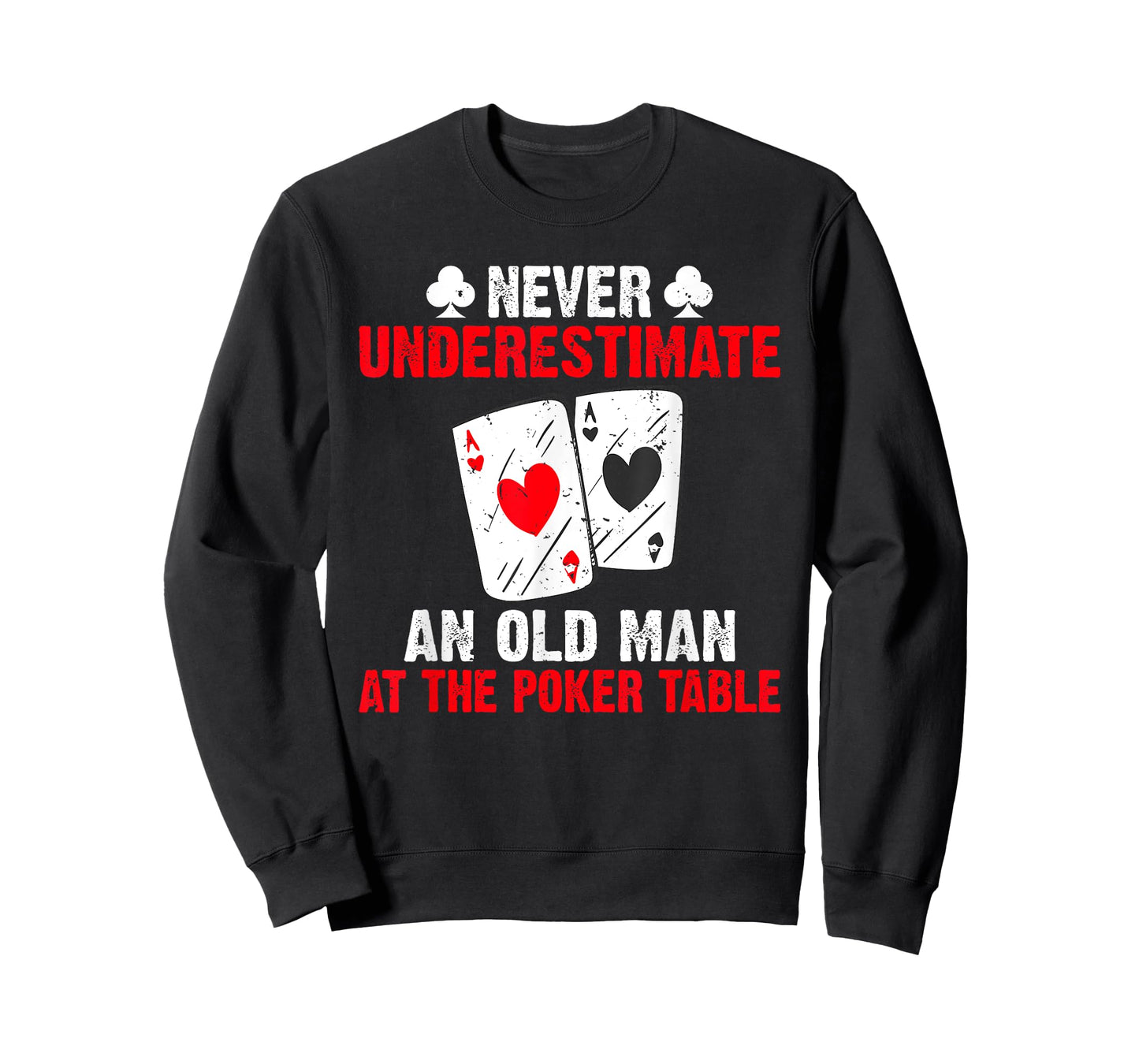 Never underestimate an old Man at the Poker Table Poker T-Shirt
