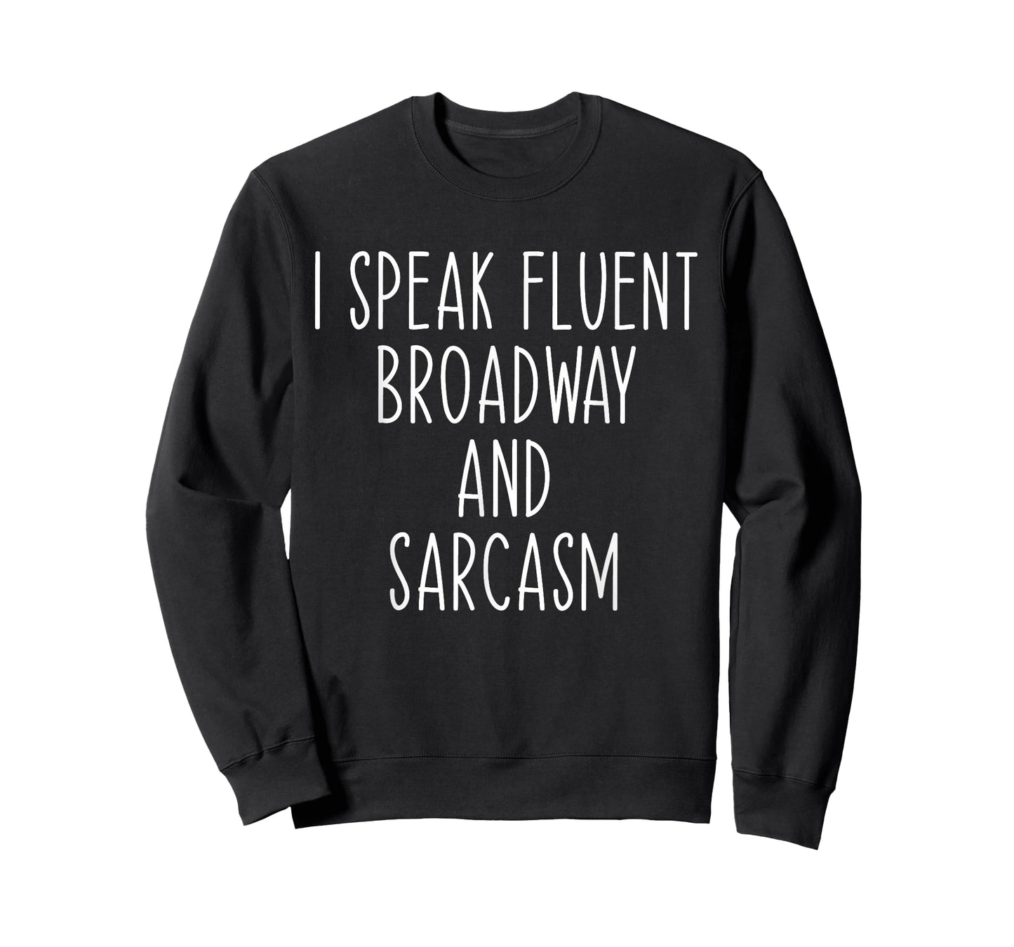 I Speak Fluent Broadway And Sarcasm Theater T-Shirt