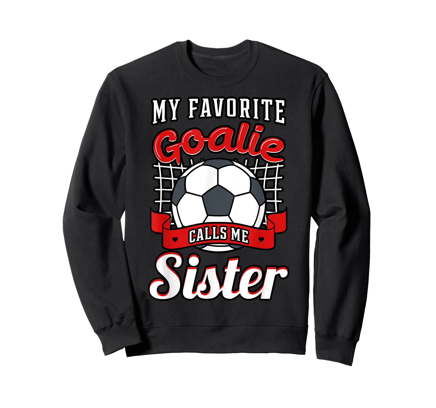 My Favorite Goalie Calls Me Sister Soccer Player Sis Sestra T-Shirt
