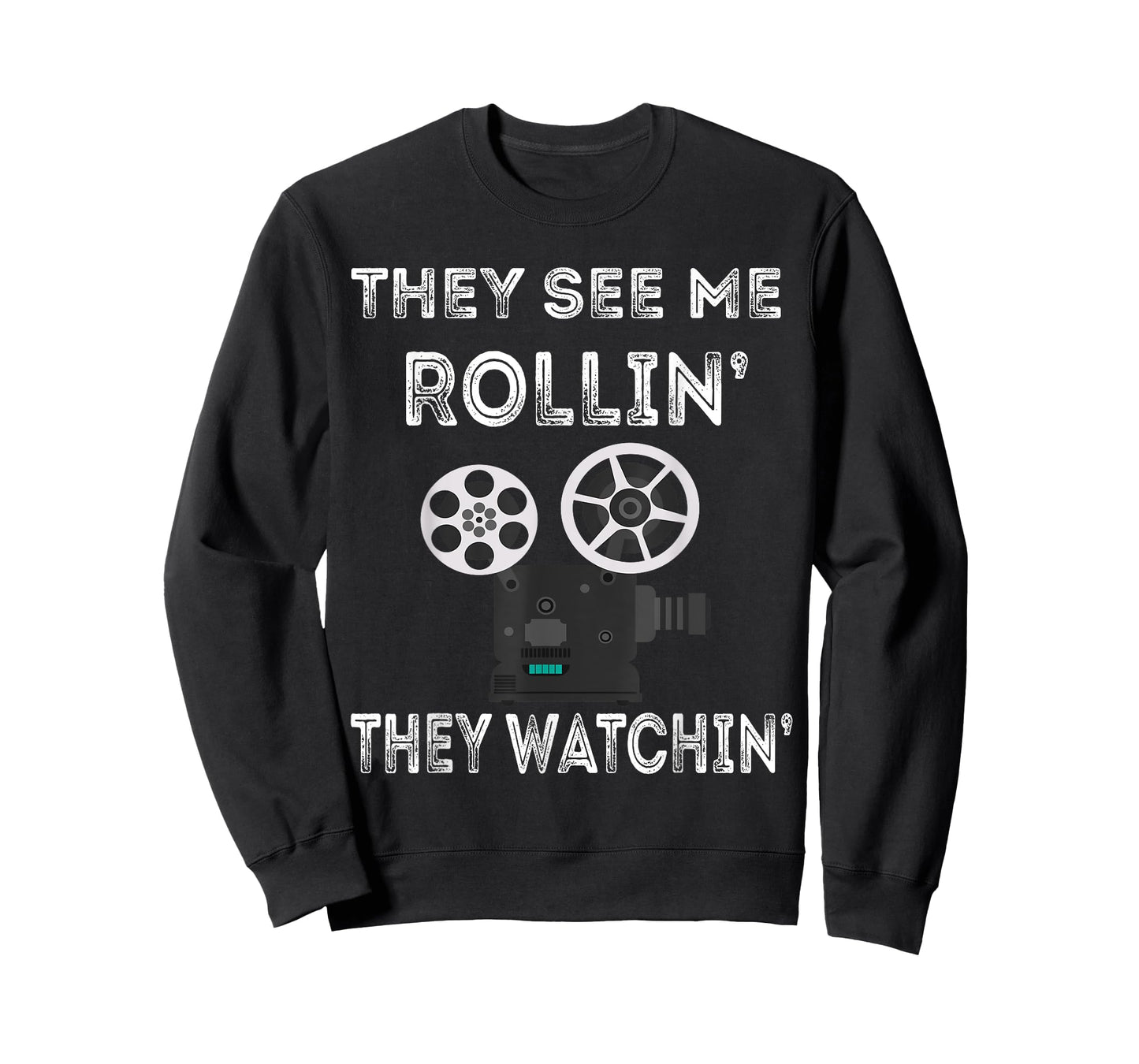 They See Me Rollin' They Watchin' Filmmaker Director Camera T-Shirt