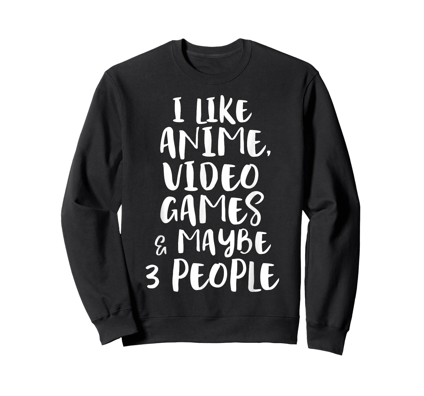 I Like Anime Video Games & Maybe 3 People Funny Gaming Quote T-Shirt