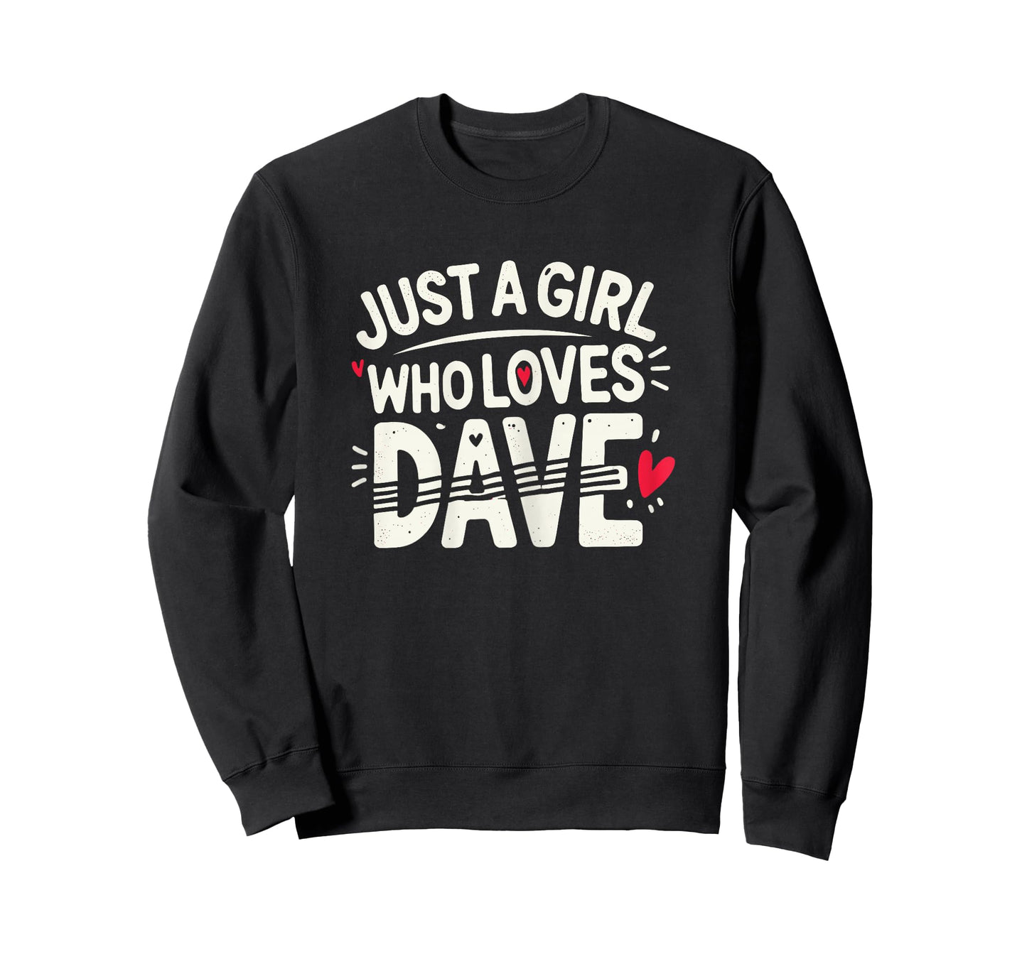 Just A Girl who loves DAVE T-Shirt Cute DAVE T-Shirt