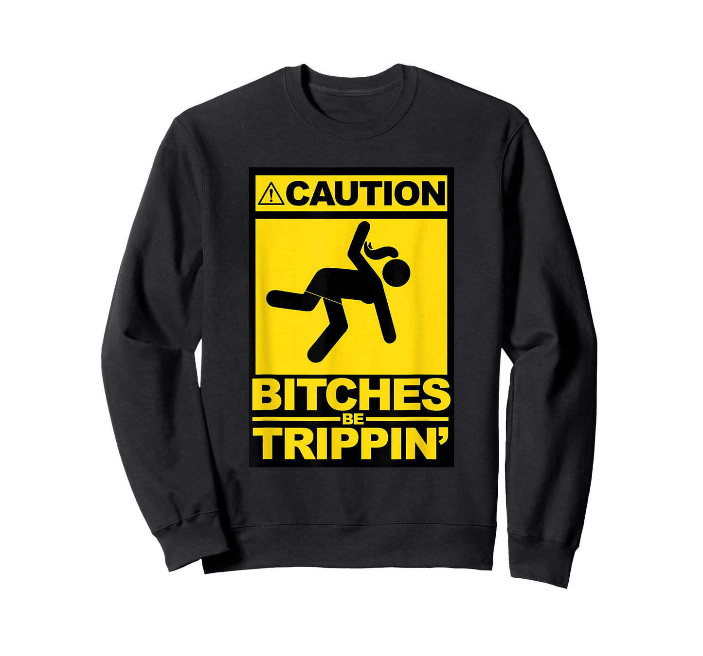 Caution Bitches be Trippin T-Shirt