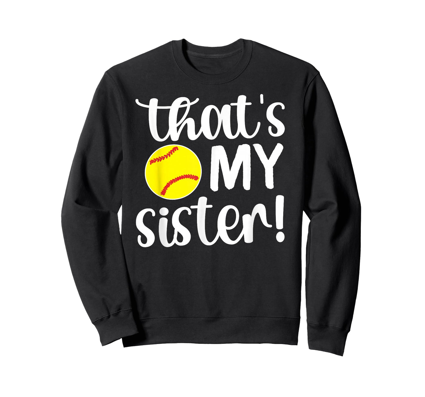 That's My Sister | Softball Sister Softball Brother T-Shirt