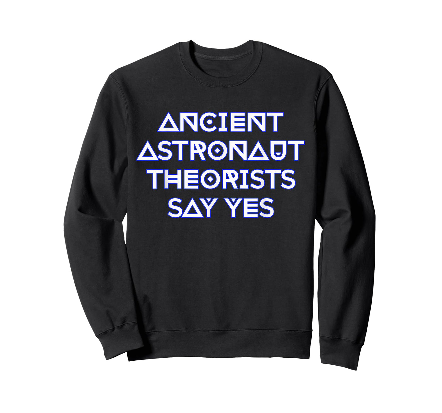 Ancient Astronaut Theorists Say Yes T-Shirt T-Shirt