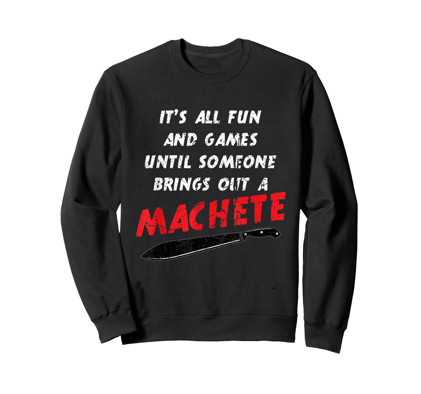 All Fun And Games Until Someone Machete Slasher Movie Humor T-Shirt