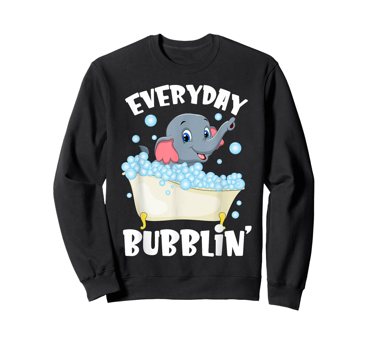 Everyday Bubblin Bubble Bath For Me Funny Elephants Lovers T-Shirt