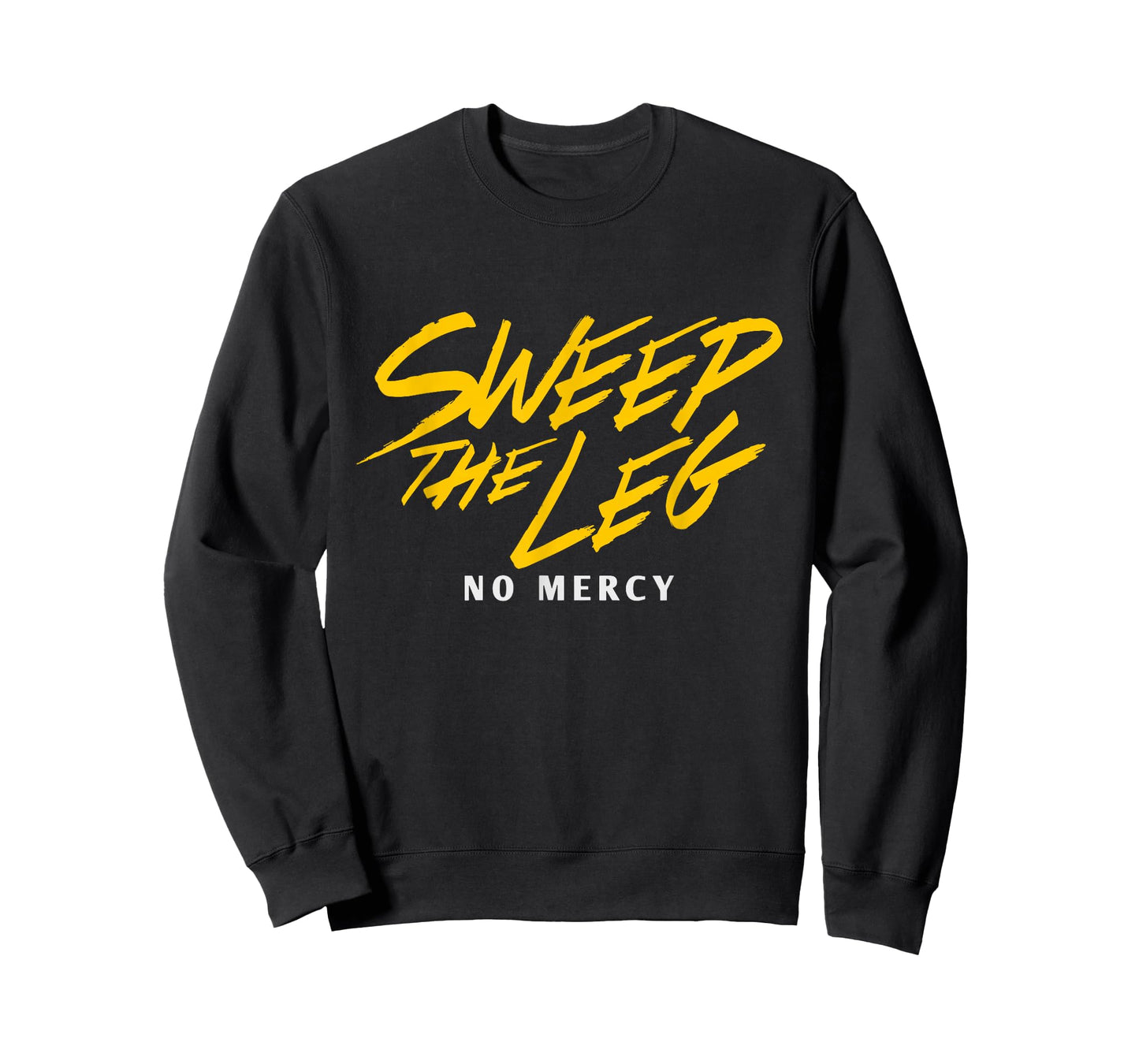 Funny SWEEP THE LEG No Mercy T-Shirt
