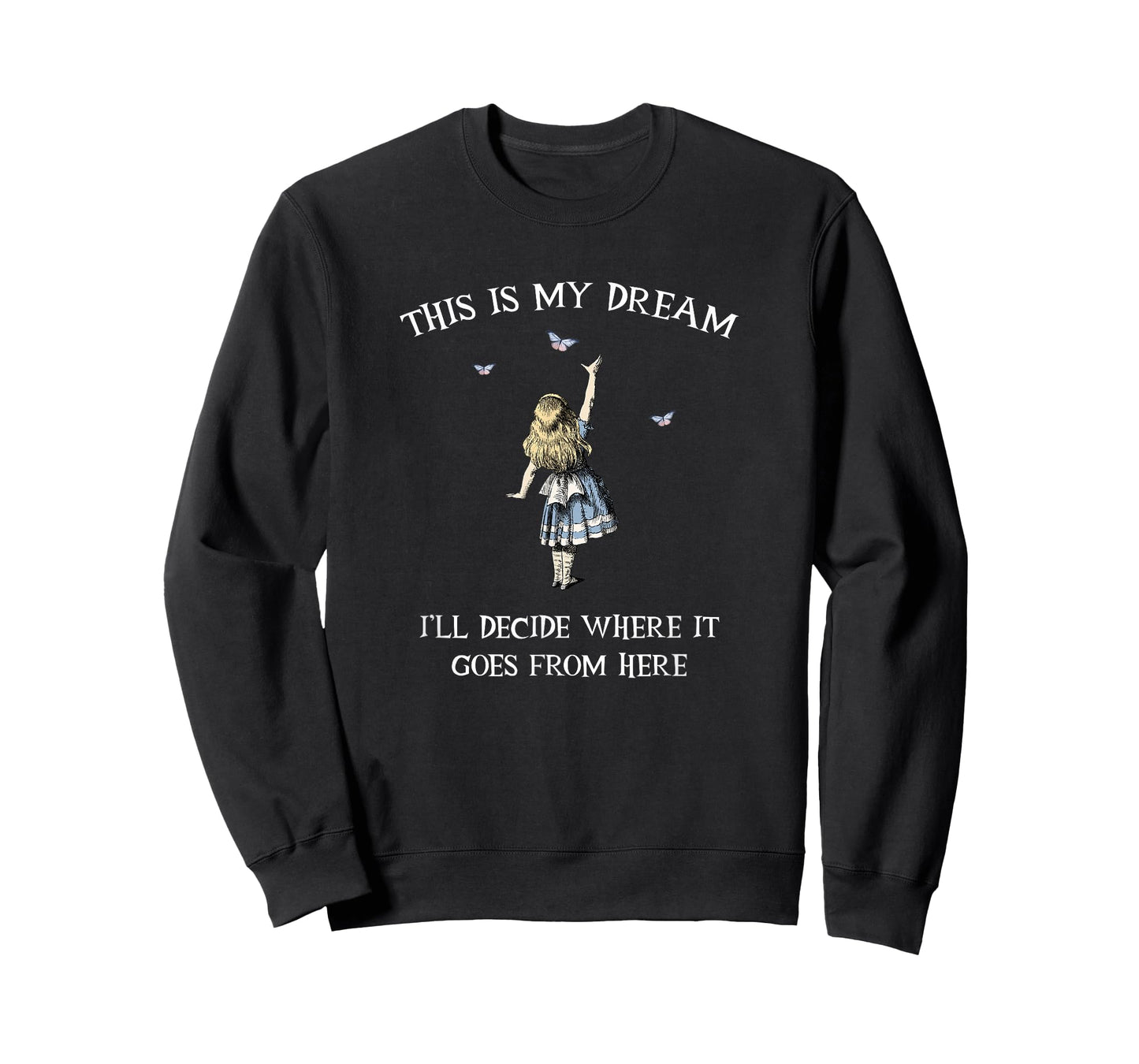 Alice In Wonderland - This is My dream T-Shirt
