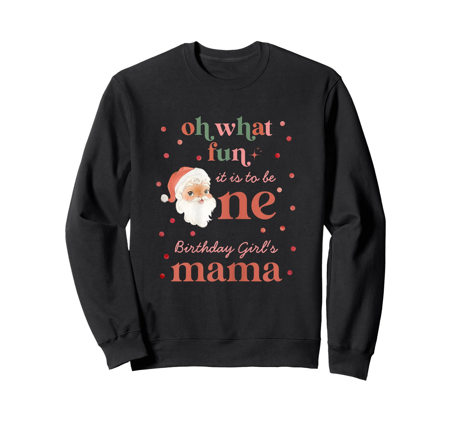 Oh What Fun It Is To Be One Birthday Mama Santa Christmas T-Shirt