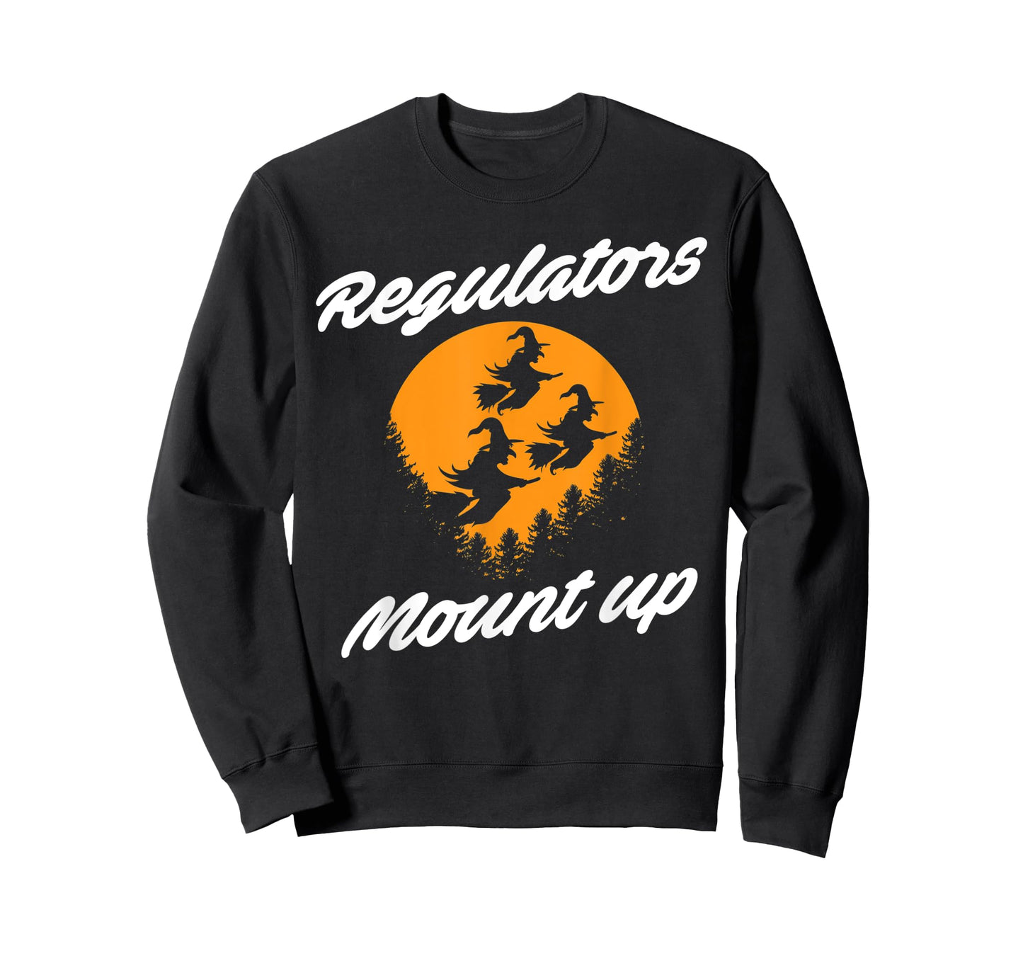 Regulators Mount Up Witches Party Halloween Costume T-Shirt