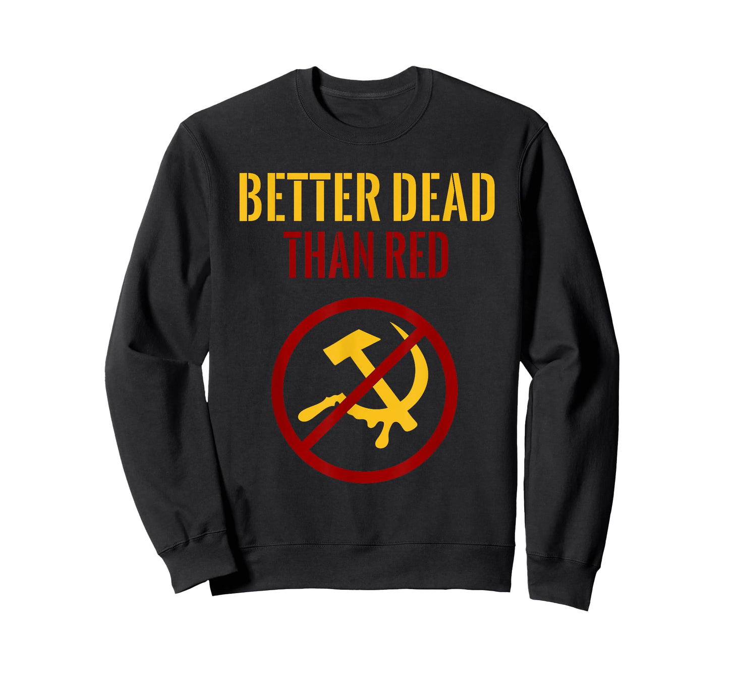 Better Dead Than Red Cold War Anti Communism Communist T-Shirt
