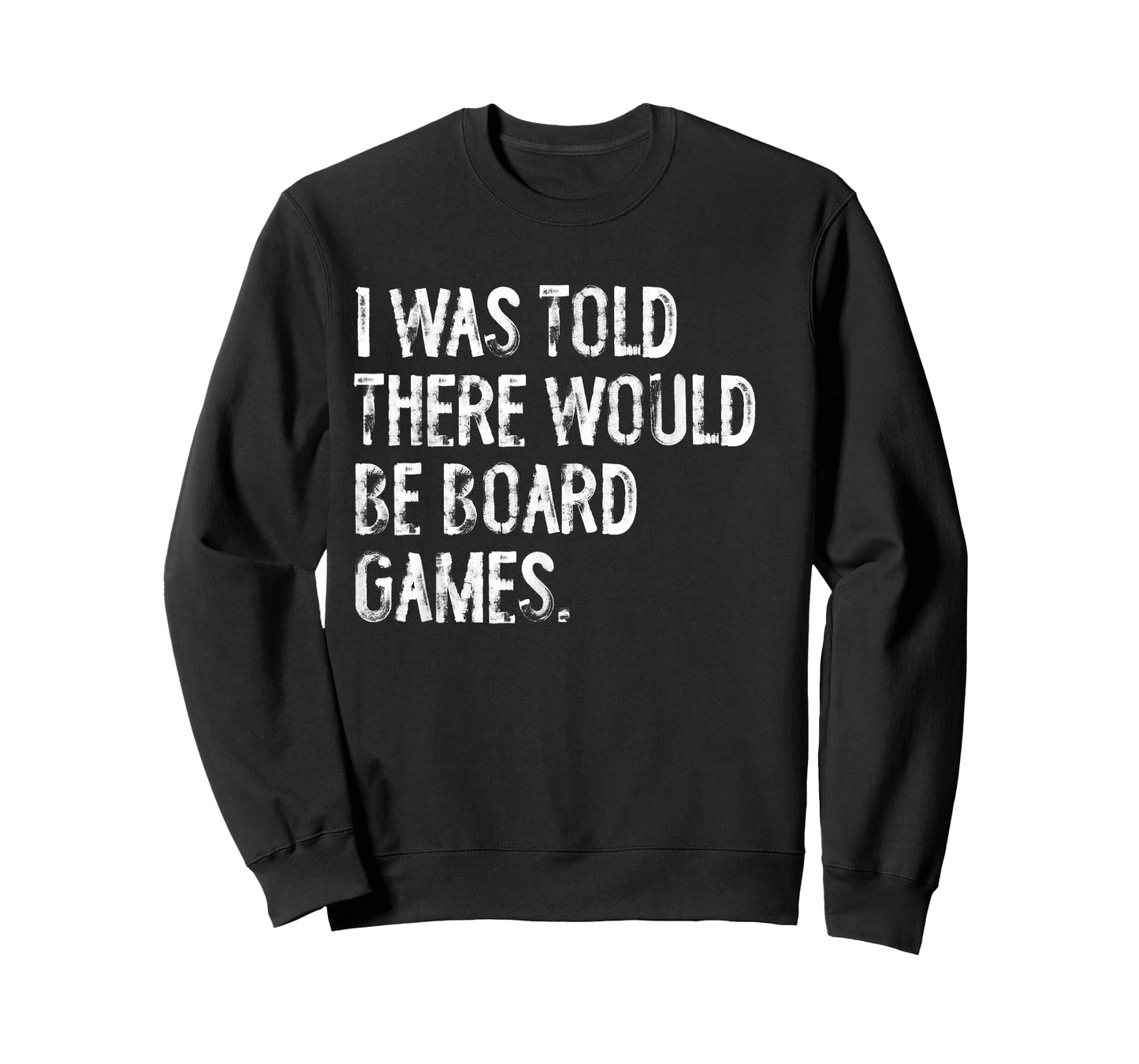 I Was Told There Would Be Board Games T-Shirt