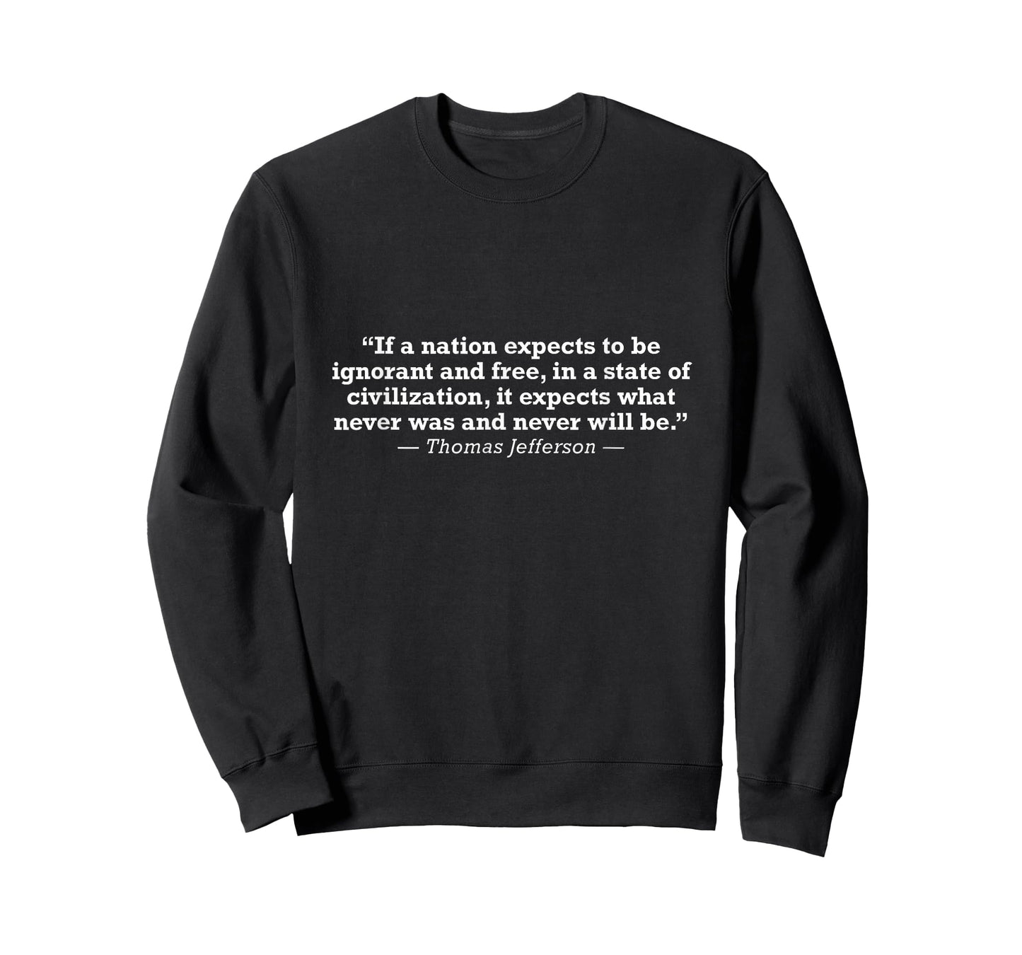 American History Quotes Thomas Jefferson Founding Father Quote T-Shirt - Men's Black Small Classic Fit Crew Neck Short Sleeve