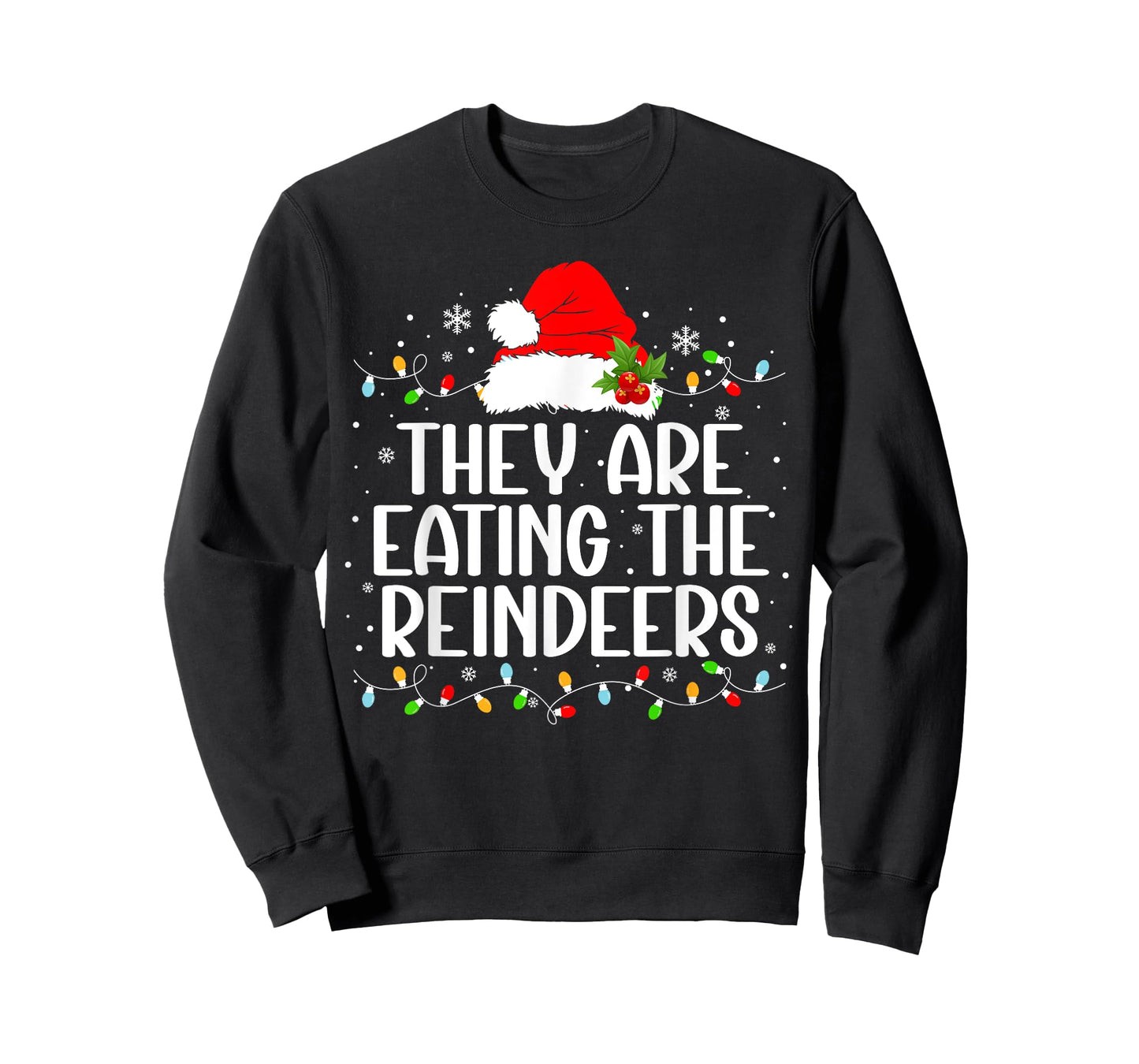 They're eating the reindeers Funny Christmas tees T-Shirt