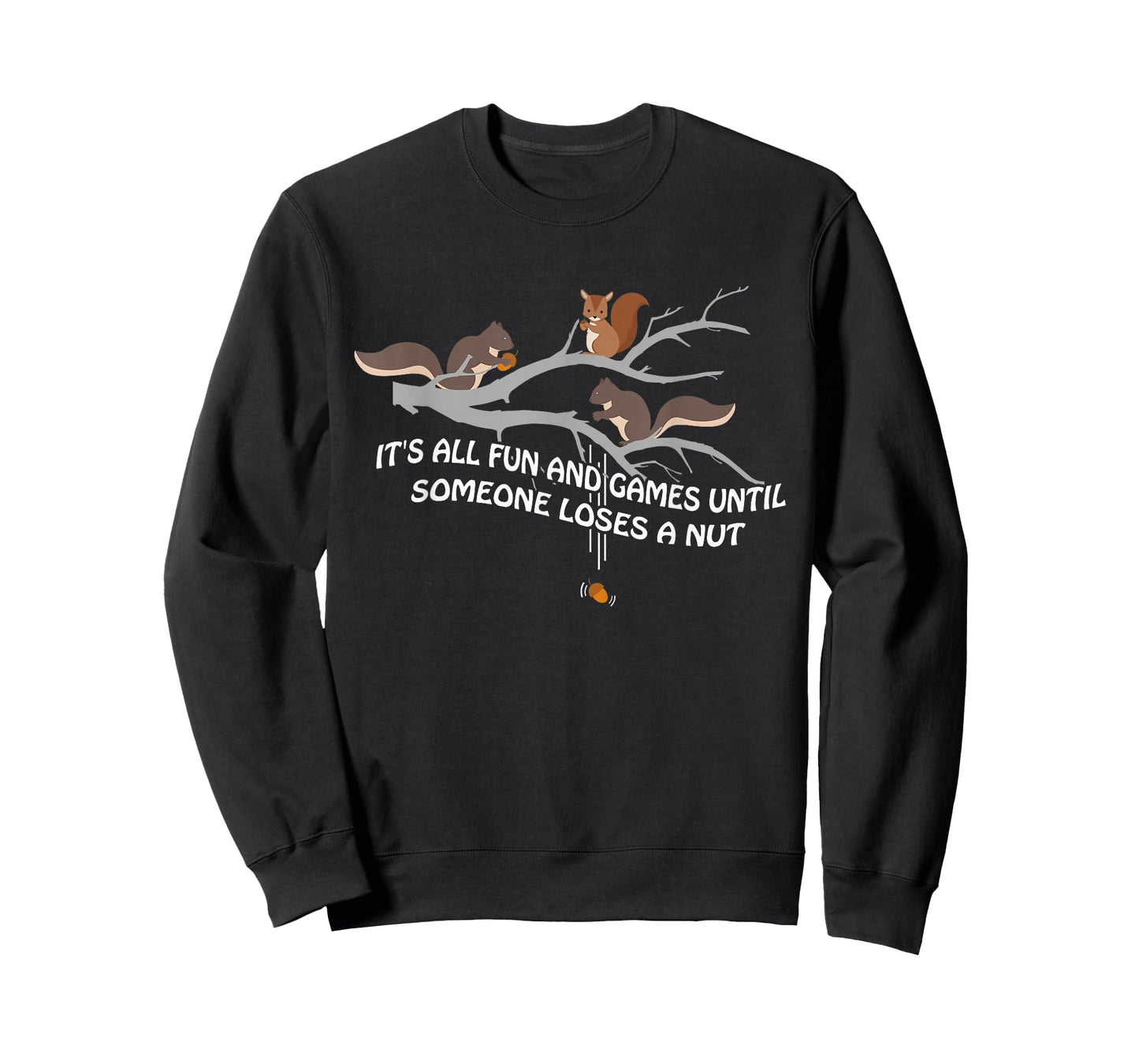 It's all fun and games until someone loses a nut t-shirt