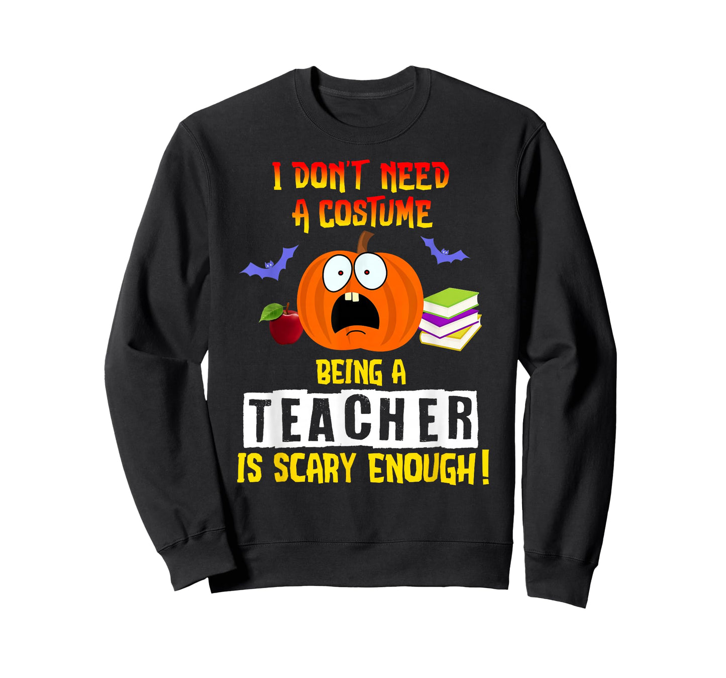 Being a Teacher Is Scary Enough Funny Halloween T-Shirt