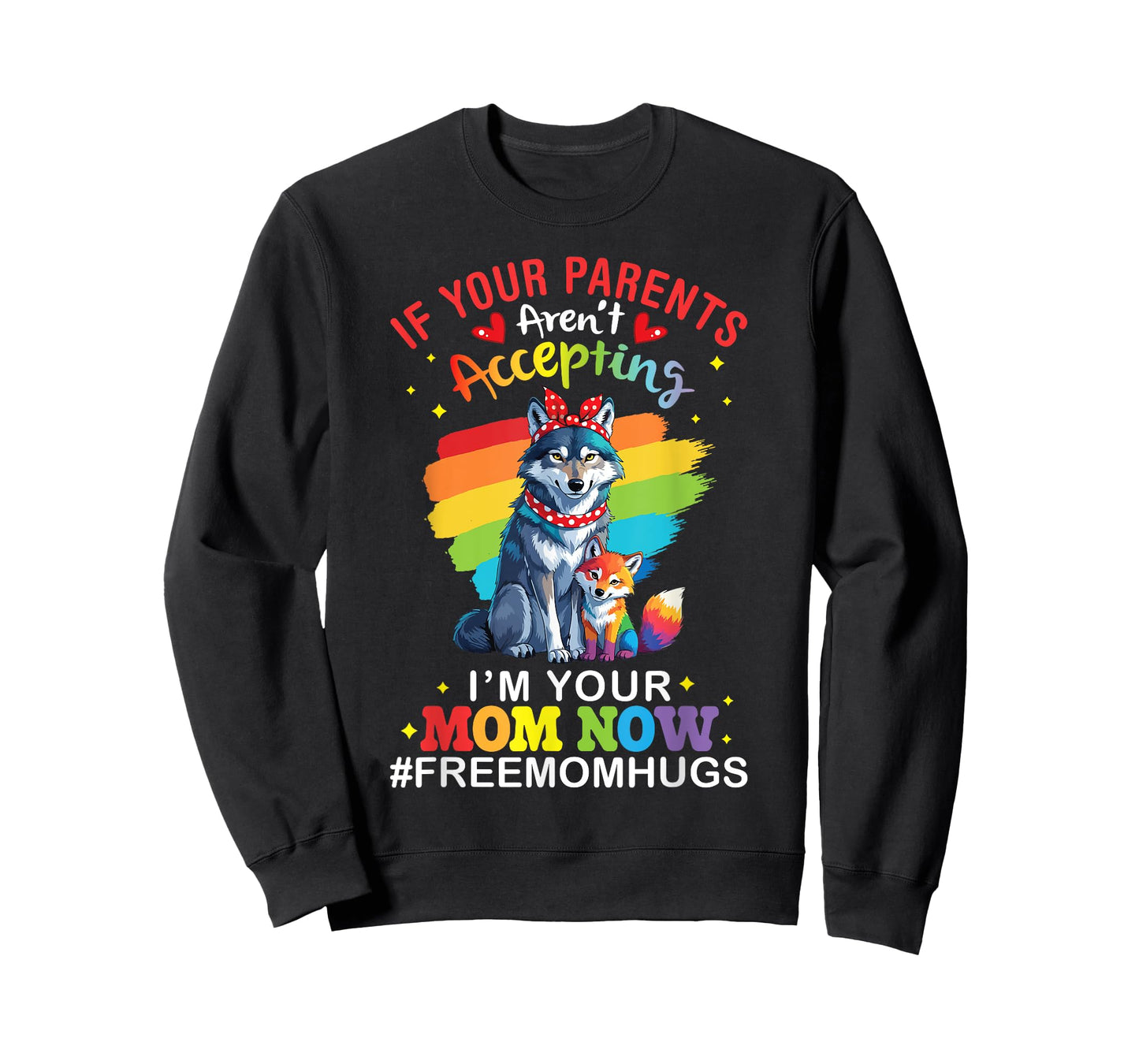 LGBT Wolf If Your Parents Aren't Accepting I'm Your Mom Now T-Shirt
