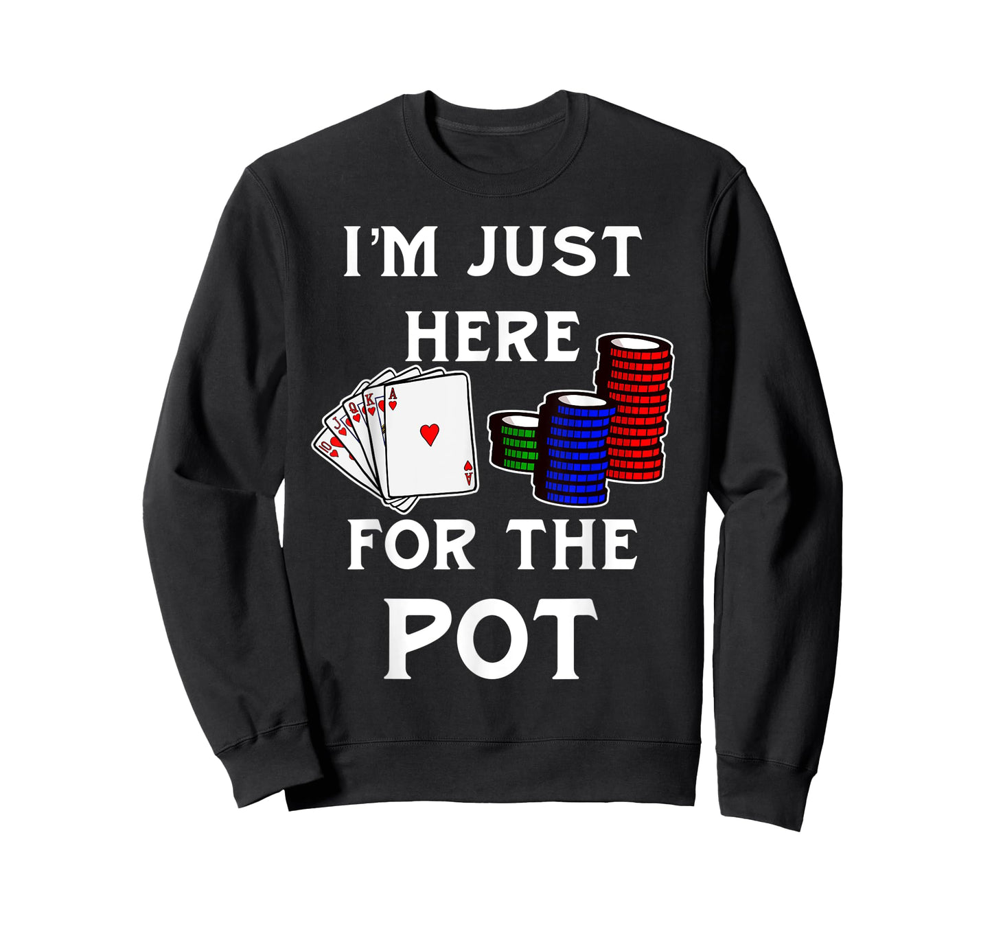 Funny Poker Gambling Shirt I'm Just Here For The Pot