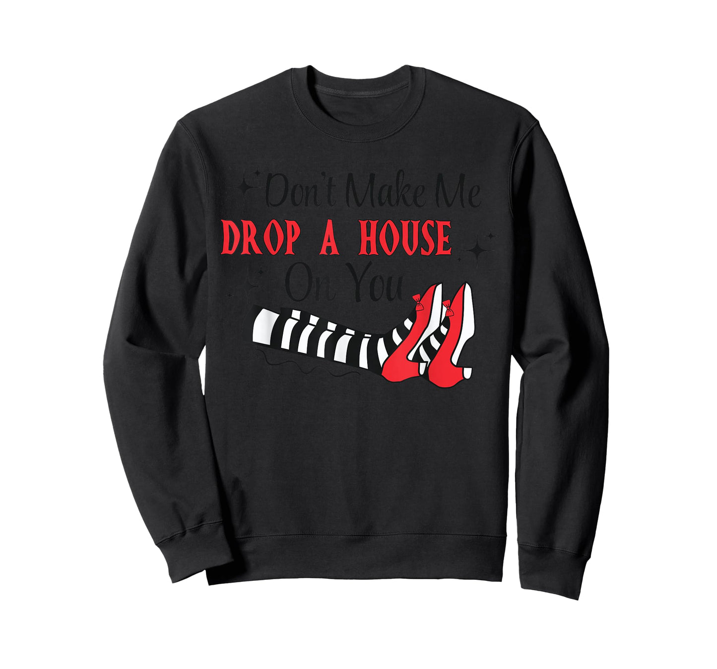 Don't Make Me Drop A House On You Halloween Witch Women Girl T-Shirt