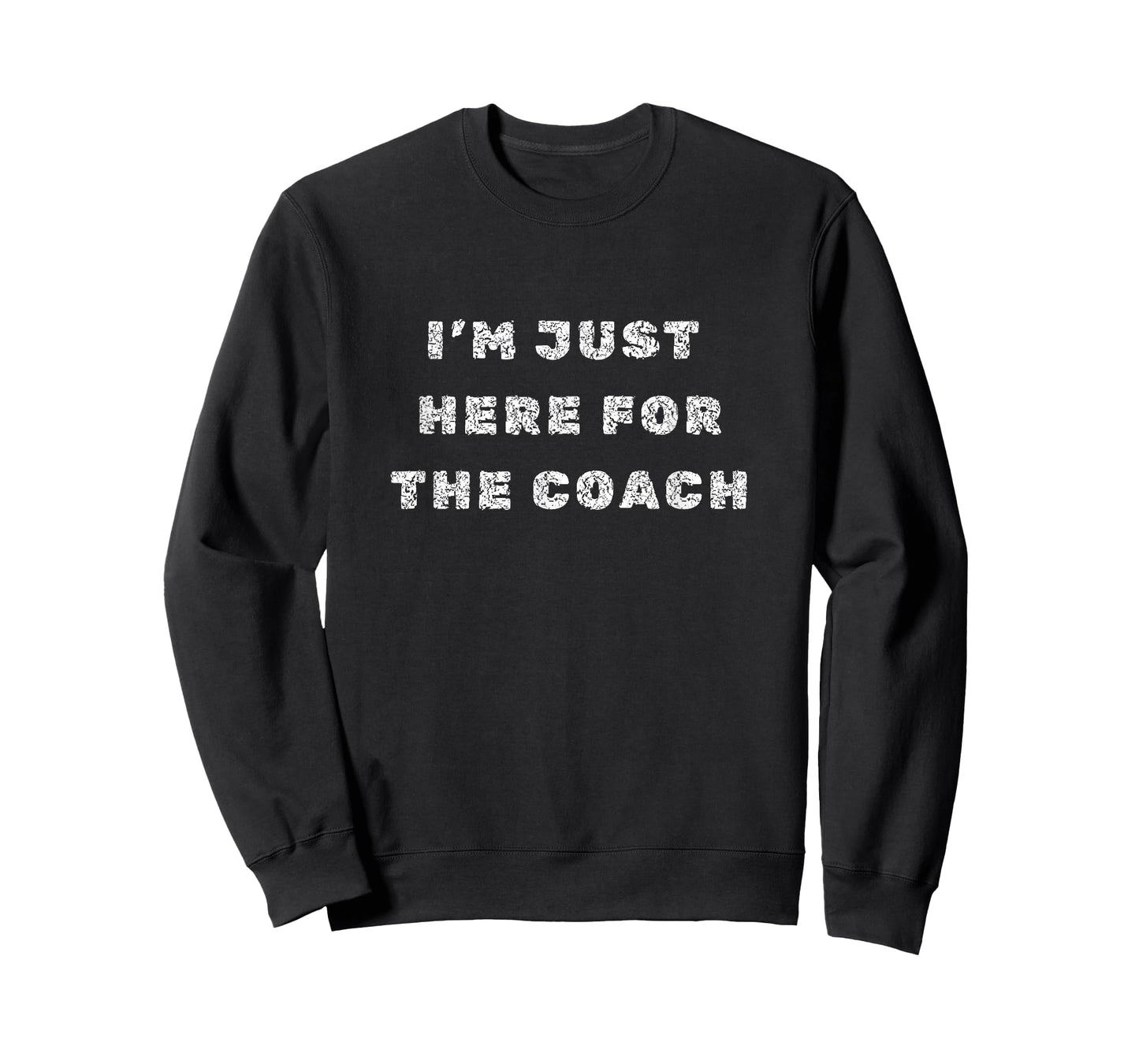 I'm just here for the coach T-Shirt