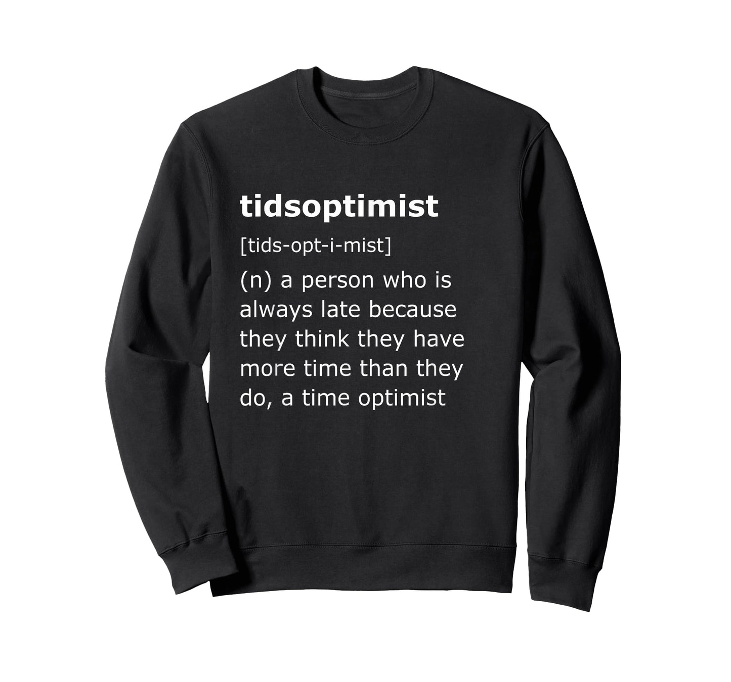Funny Tidsoptimist Time Optimist Shirt T-Shirt