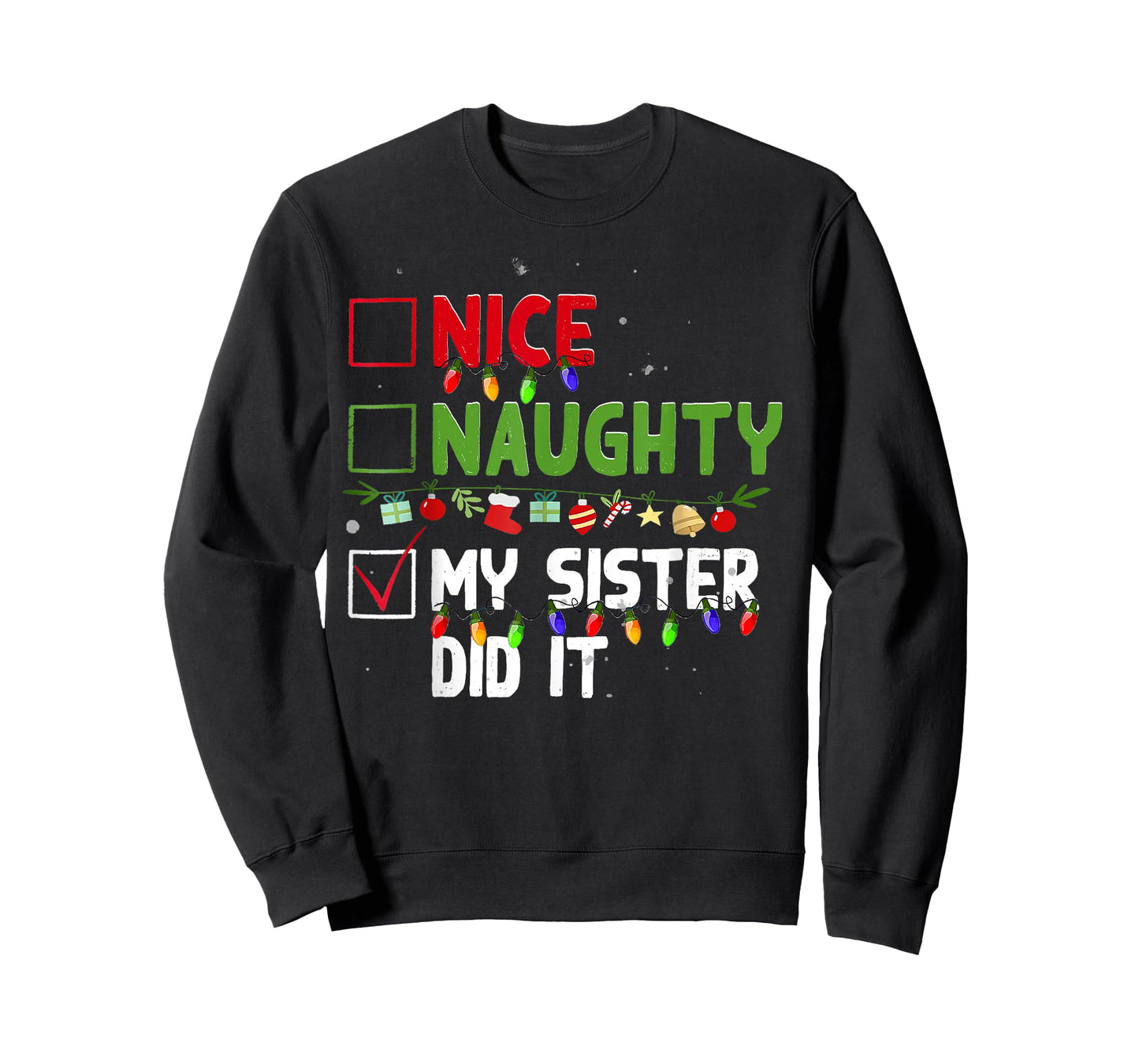 Nice Naughty My Sister Did It Family Xmas Pajama Christmas T-Shirt