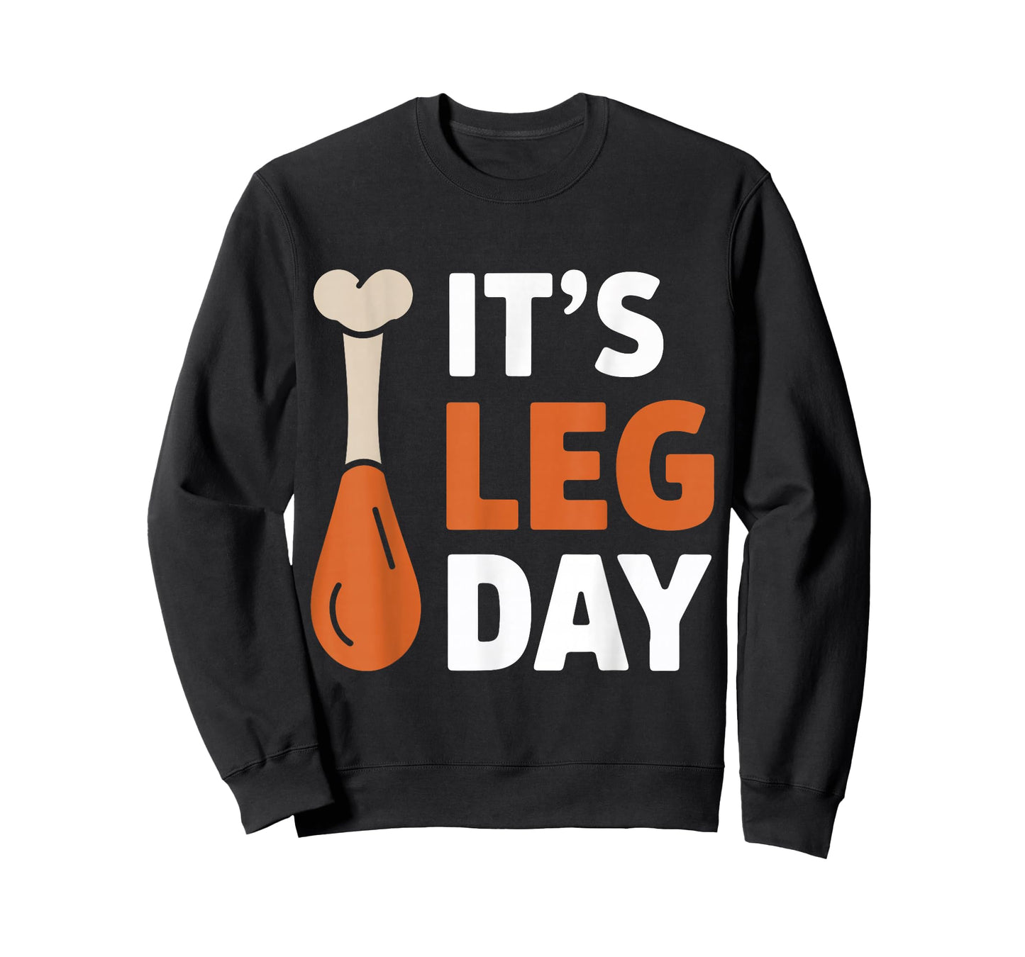 It's Leg Day Funny Saying Joke Thanksgiving Turkey Hilarous T-Shirt