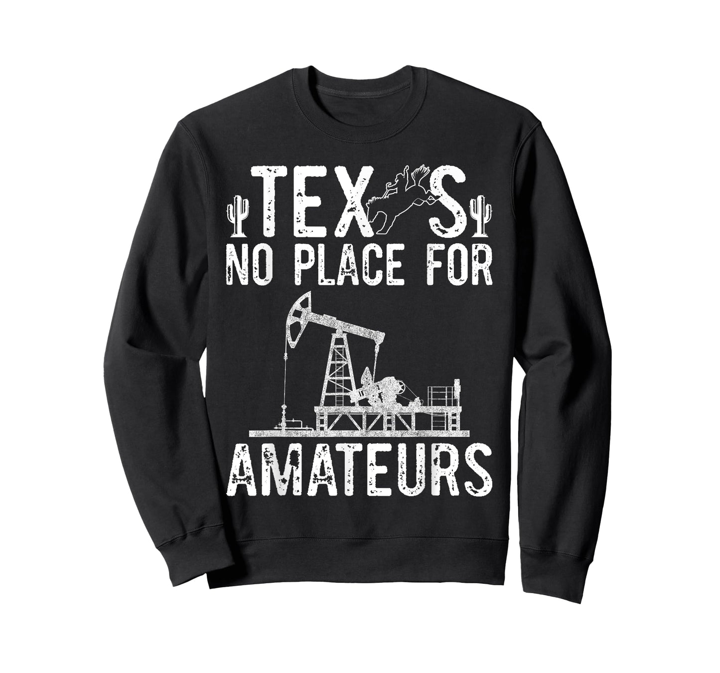 Texas No Place For Amateurs Patriotic Oilfield Worker T-Shirt