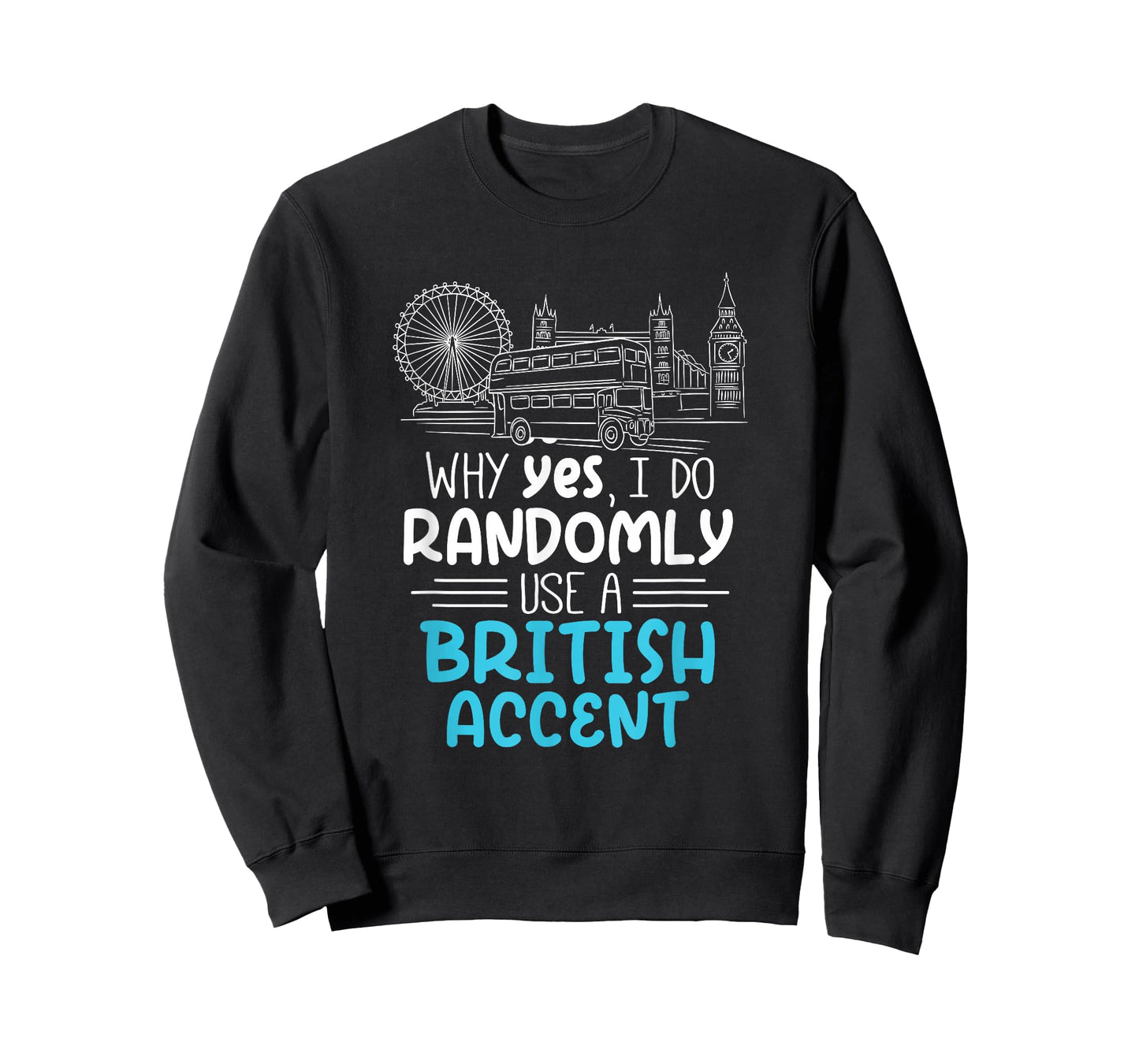 I Do Randomly Use A British Accent Gift for Englishman T-Shirt