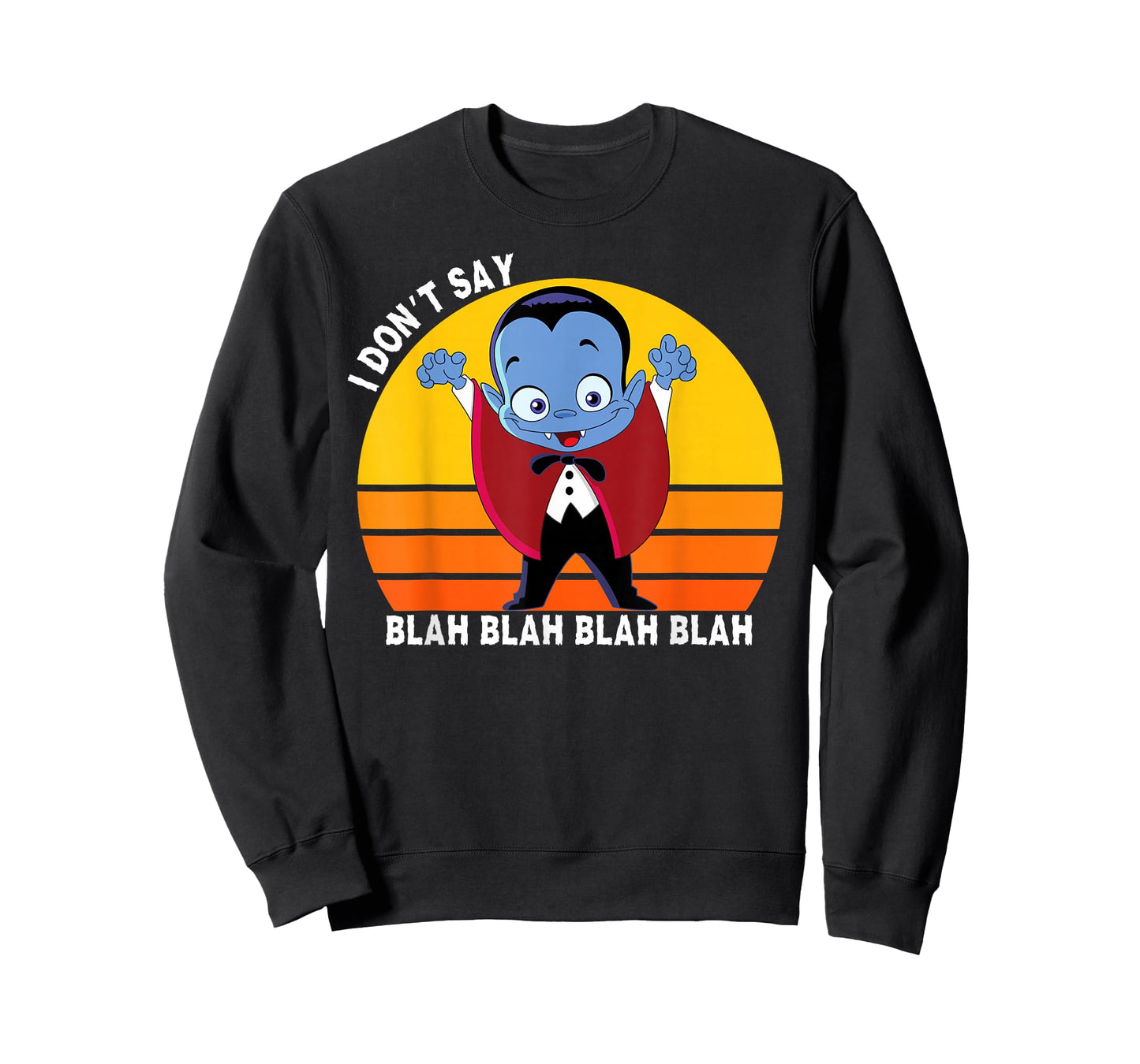 I Don't Say Blah Blah Blah, Funny Dracula Shirt For Kids T-Shirt