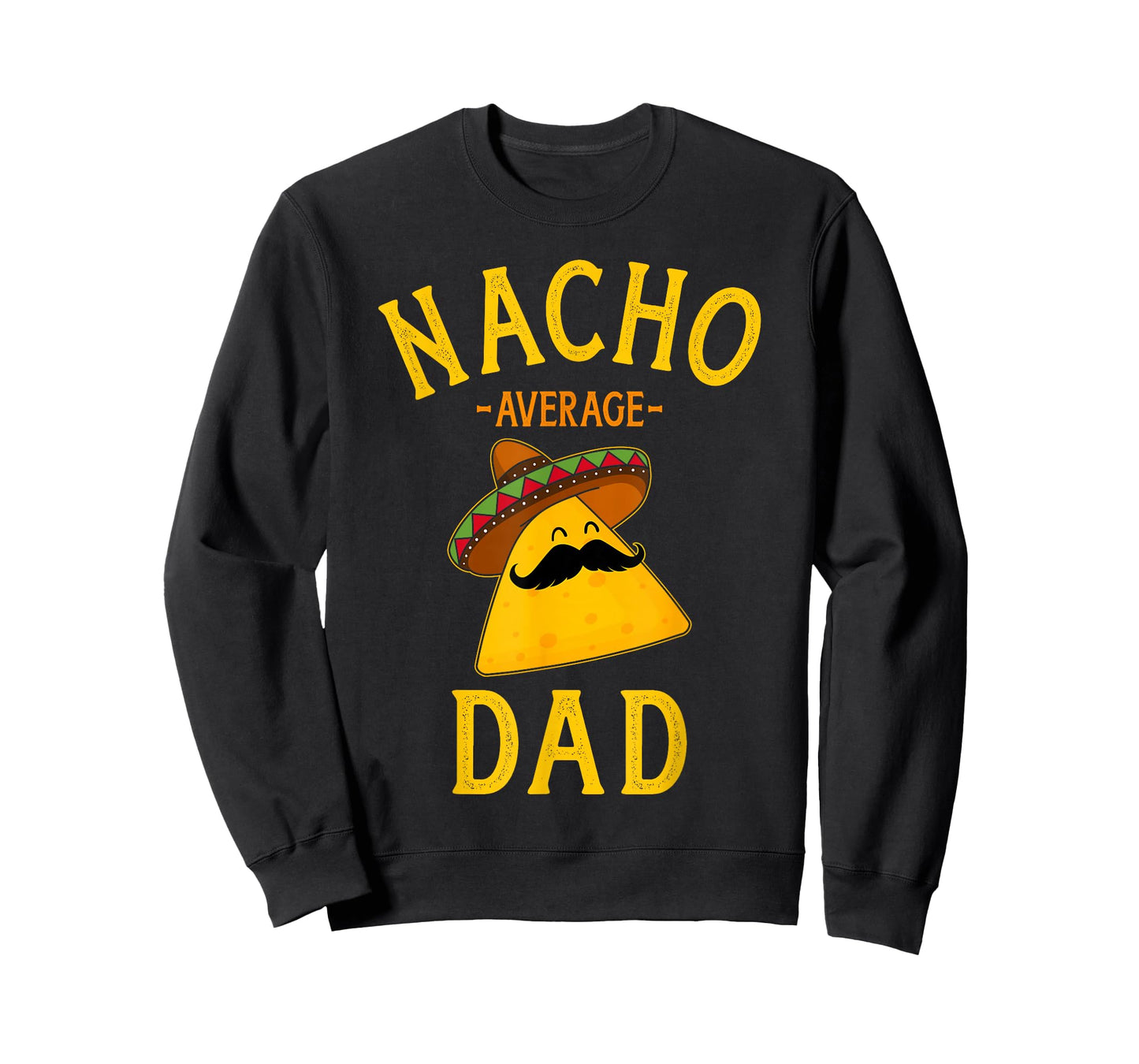 Nacho average dad for Cinco de Mayo and fathers day T-Shirt