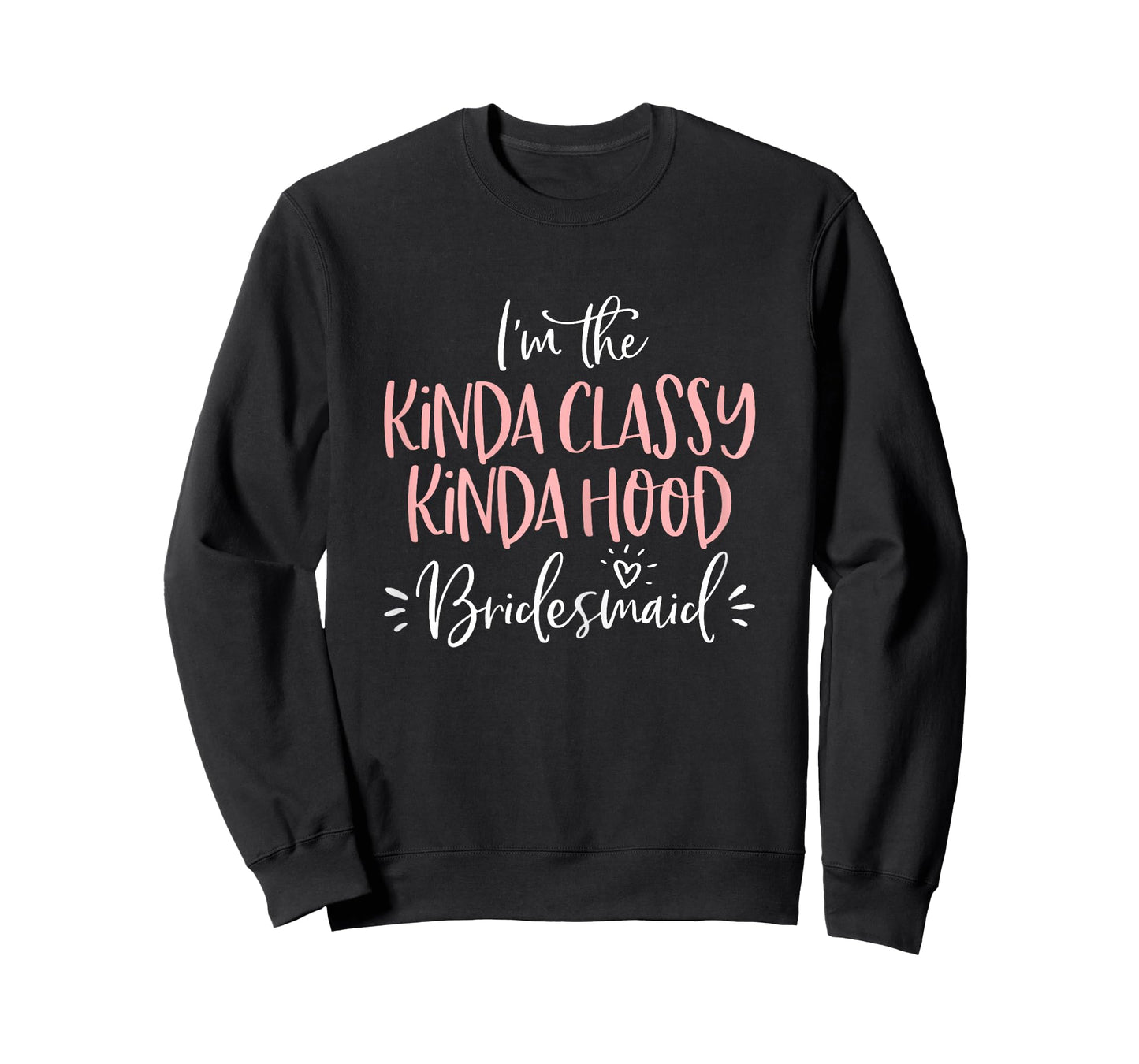 Kinda Classy Kinda Hood Bridesmaid Shirt Bachelorette Party T-Shirt