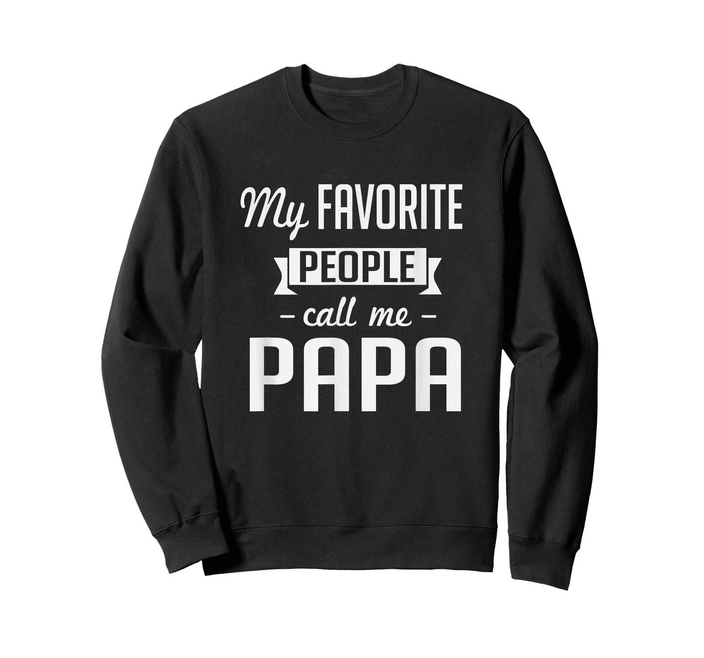 My Favorite People Call Me Papa Cute Father T-Shirt