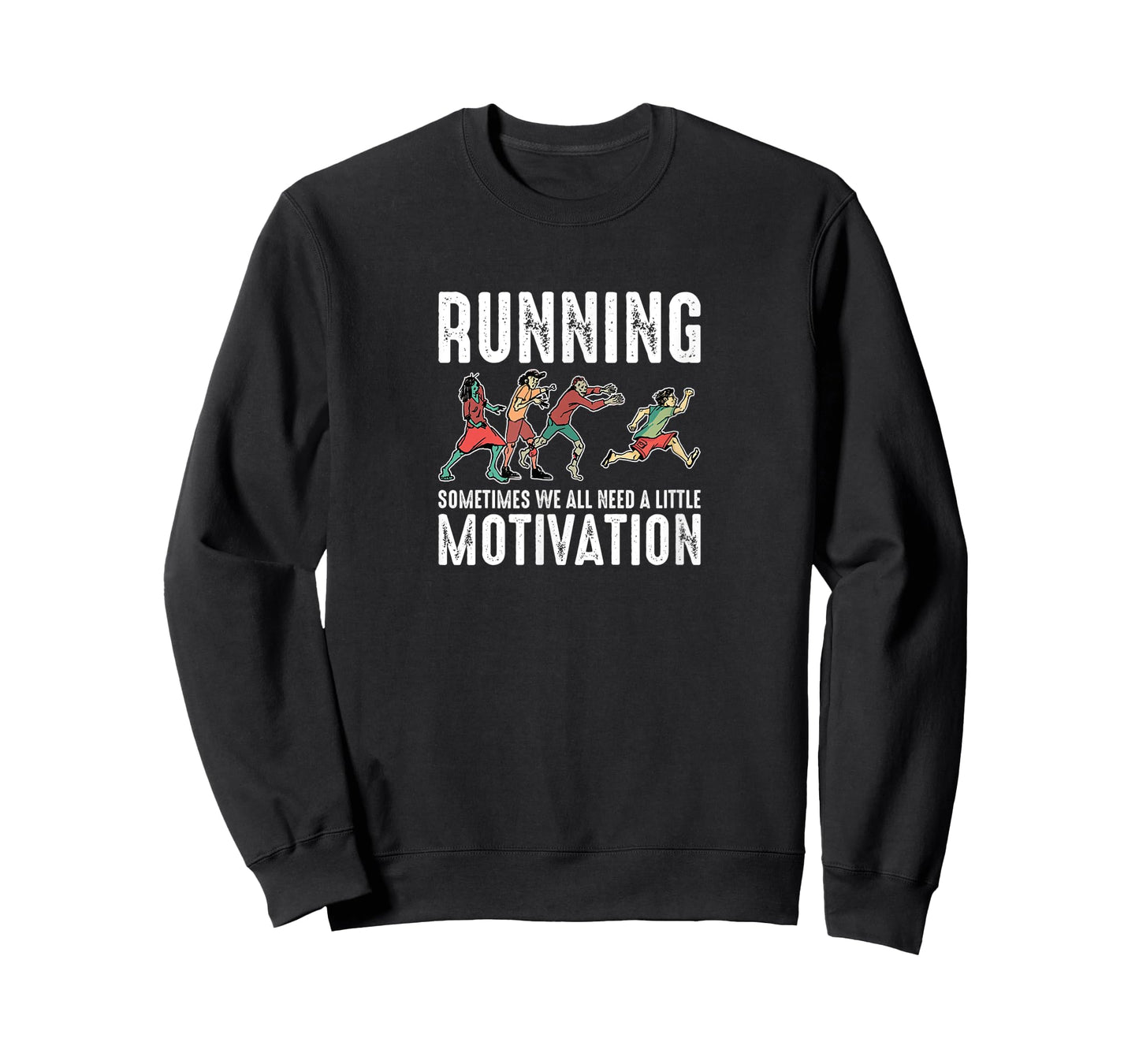 Running Sometimes We All Need A Little Motivation Zombie Run T-Shirt